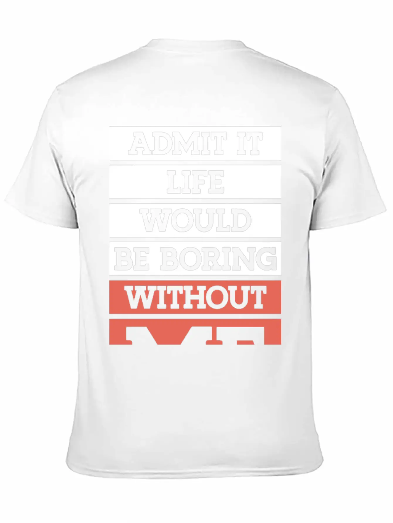 "Life Without Me" Funny T-shirt Lightweight Cotton T-Shirt – Daily Comfort Graphic Shirt