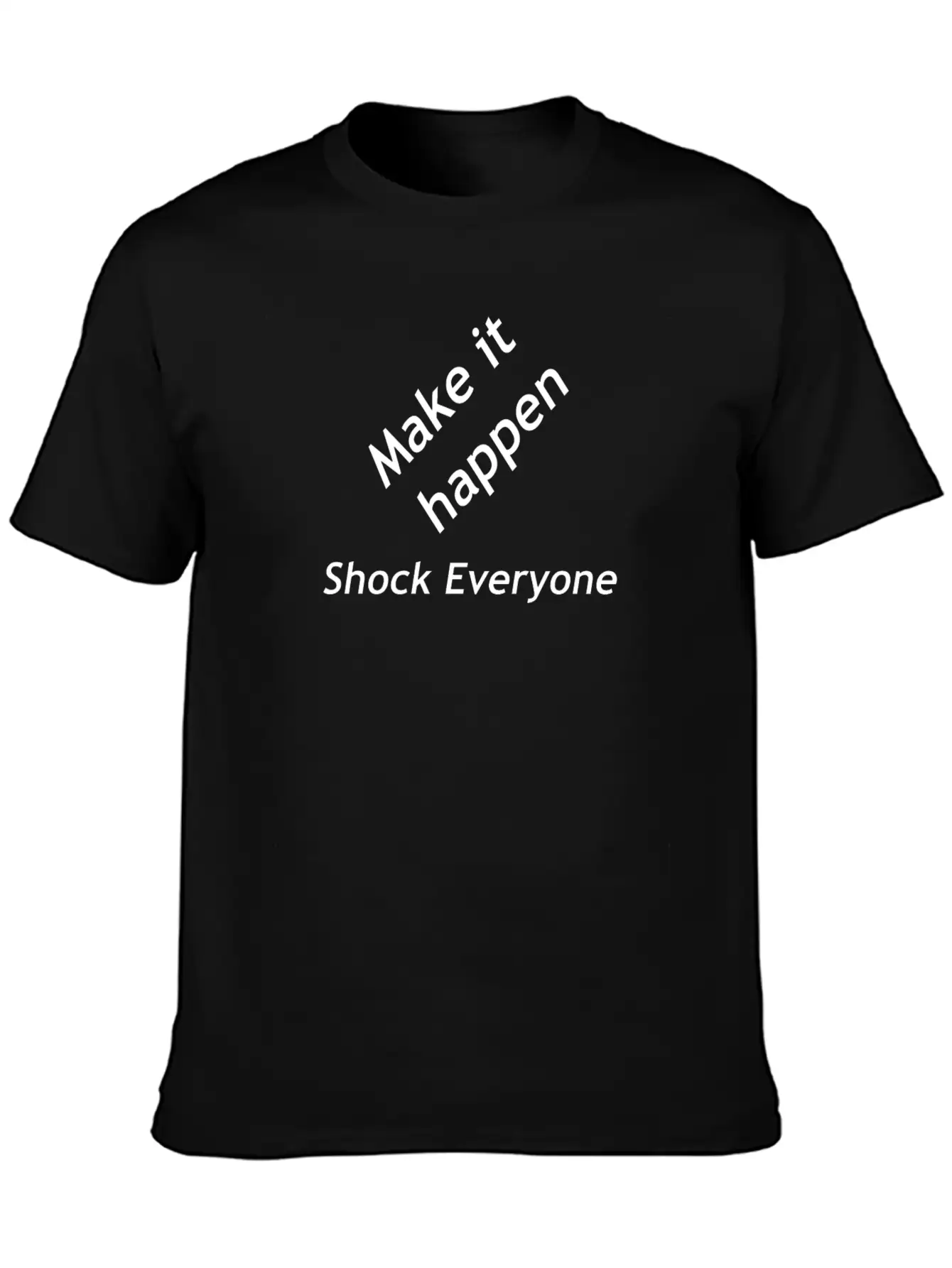 Make It Happen Classic Cotton Tee – Unisex Comfort For Any Season