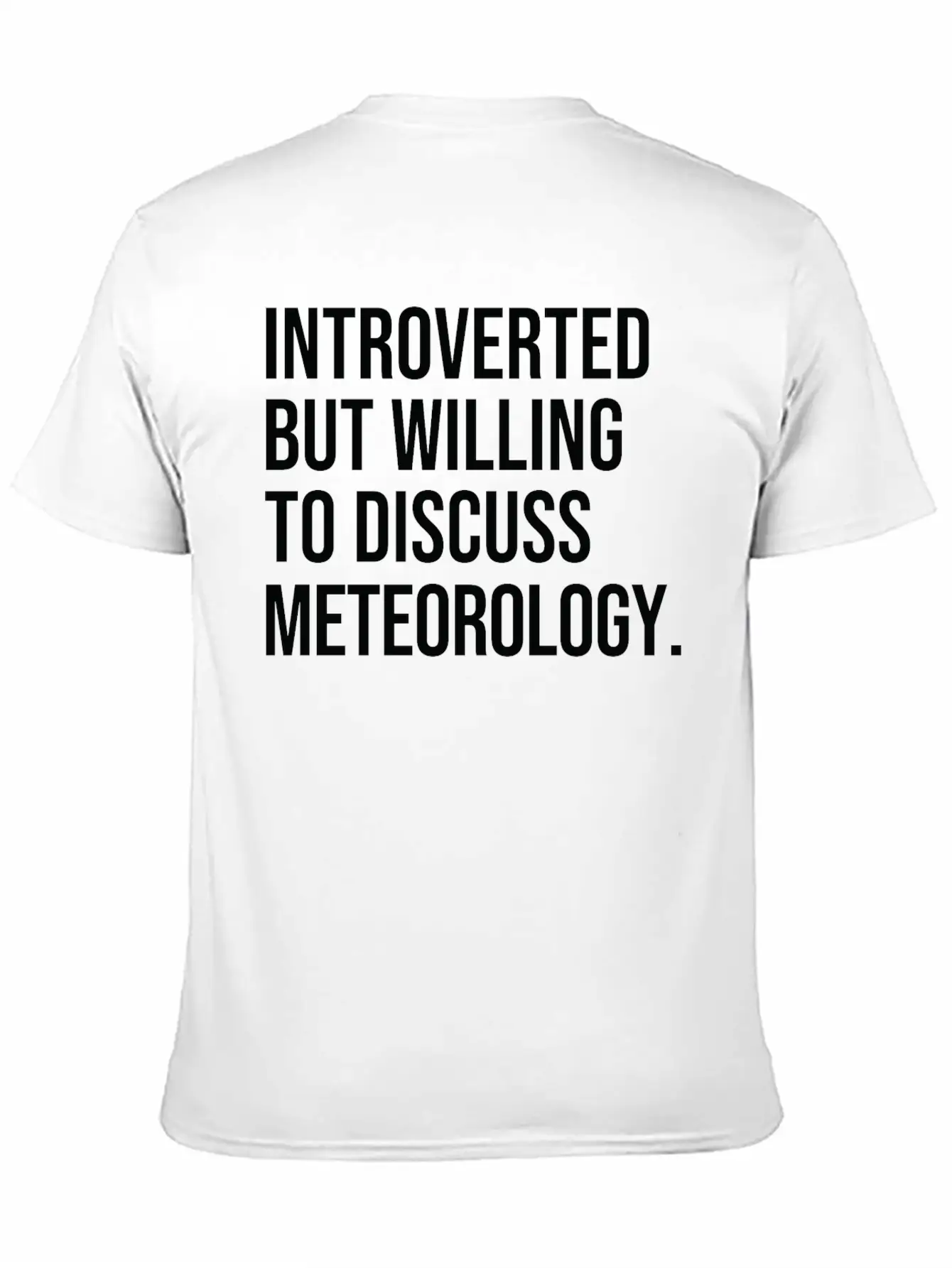 Meteorology Funny Introverted Meteorologist Saying Casual Graphic T-Shirt – Simple And Comfortable Daily Wear