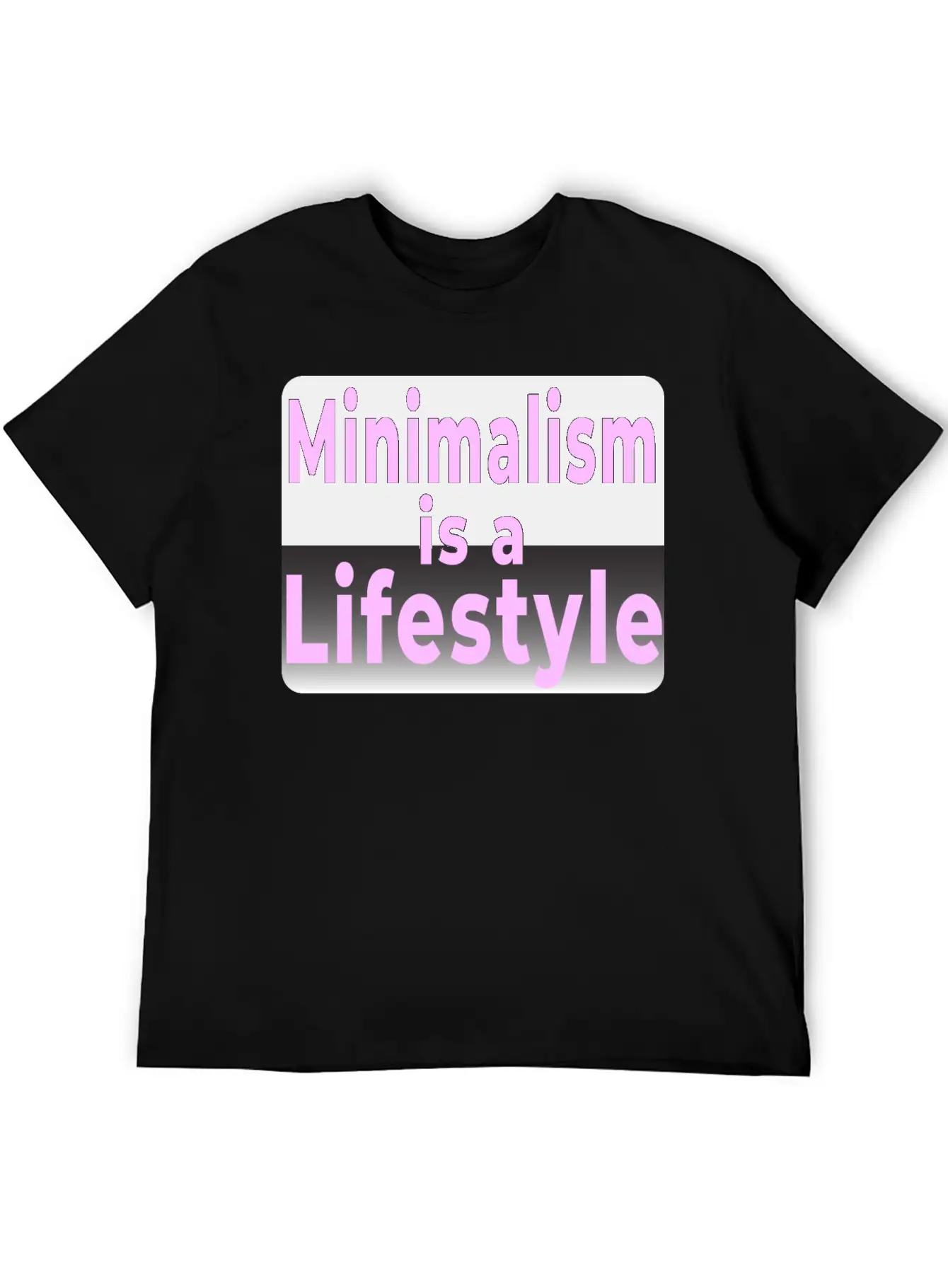 Minimalism Is A Lifestyle T-shirt Simple Everyday Graphic Tee – Lightweight Summer Wear