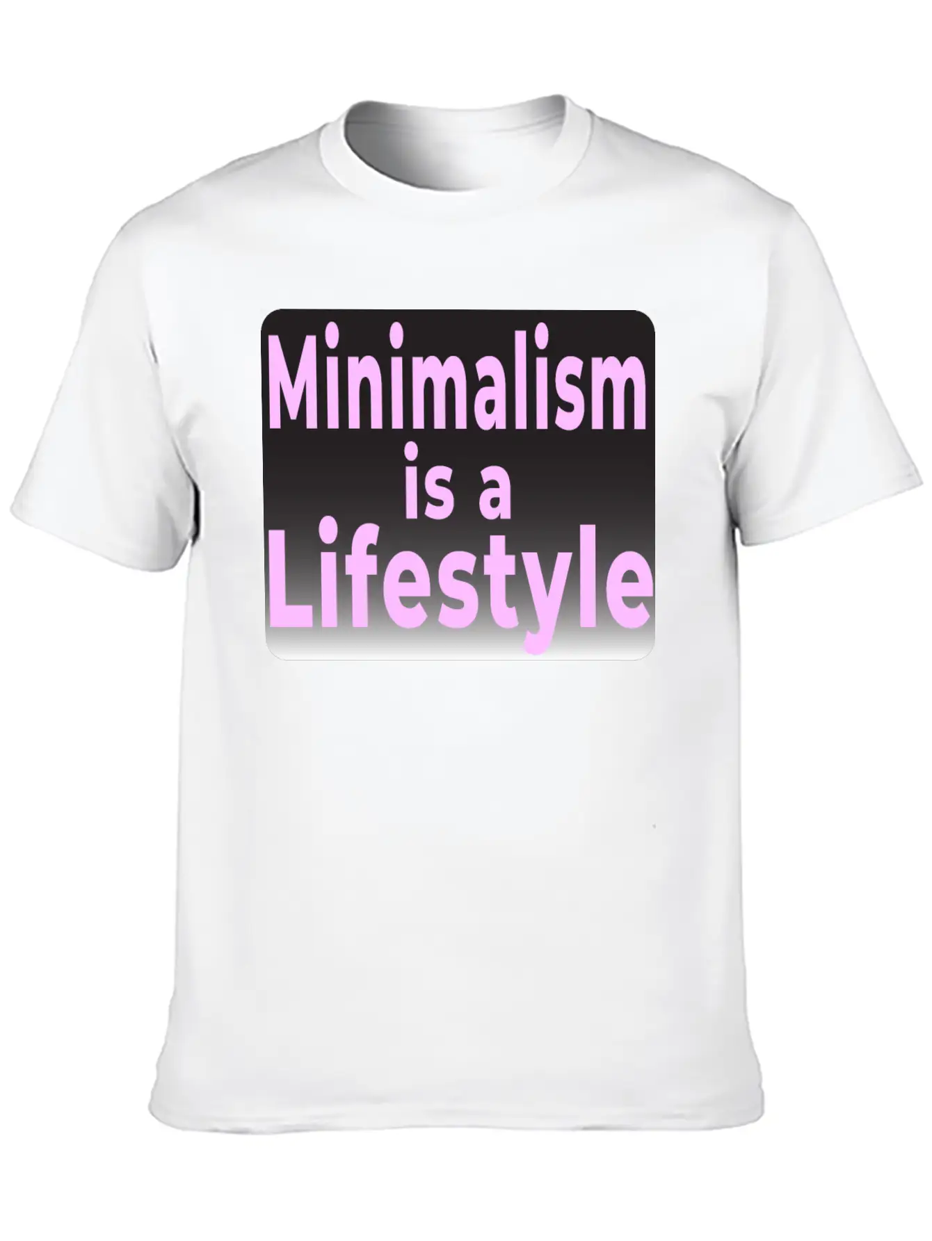 Minimalism Is A Lifestyle T-shirt Simple Everyday Graphic Tee – Lightweight Summer Wear