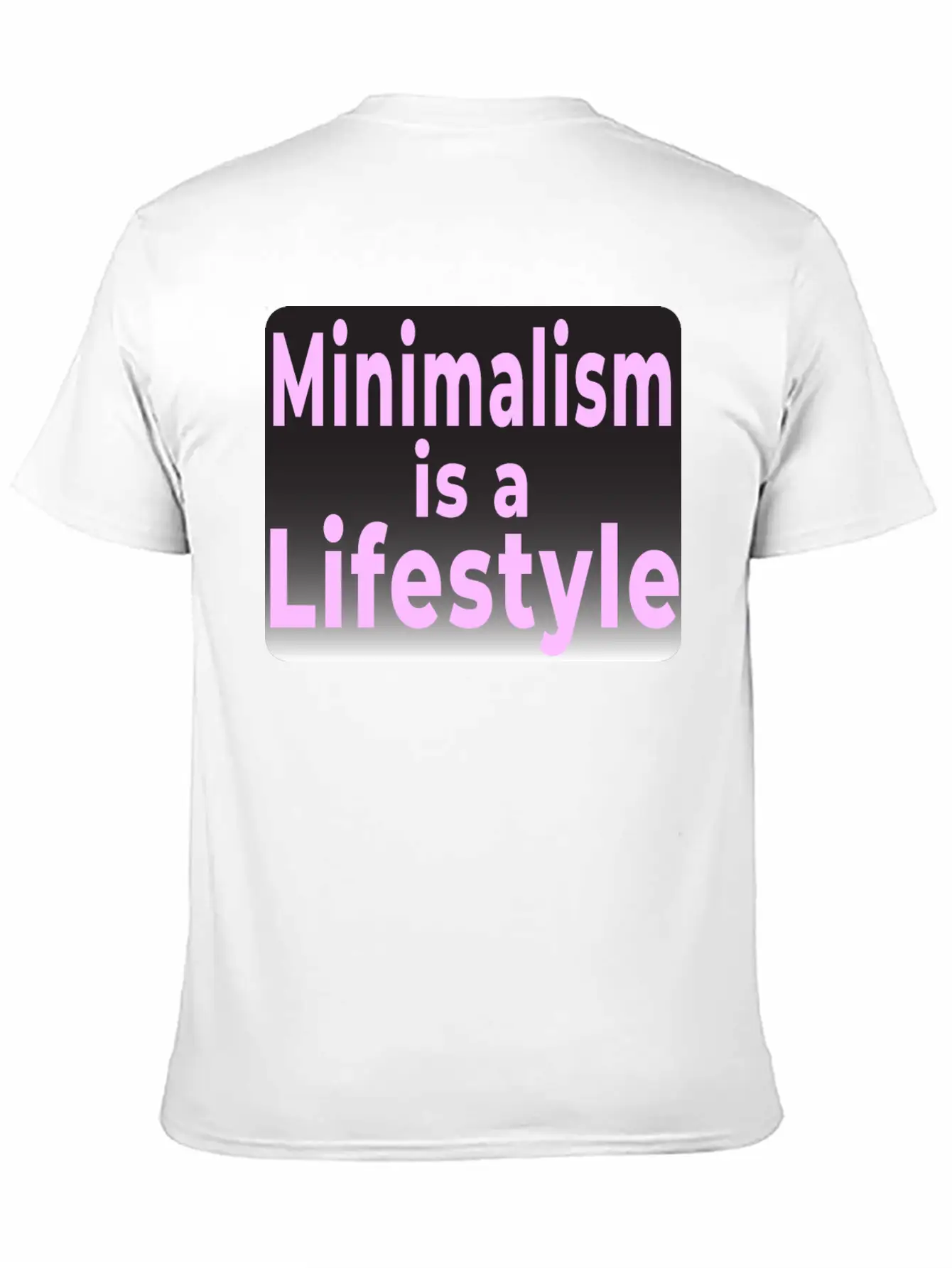 Minimalism Is A Lifestyle T-shirt Simple Everyday Graphic Tee – Lightweight Summer Wear