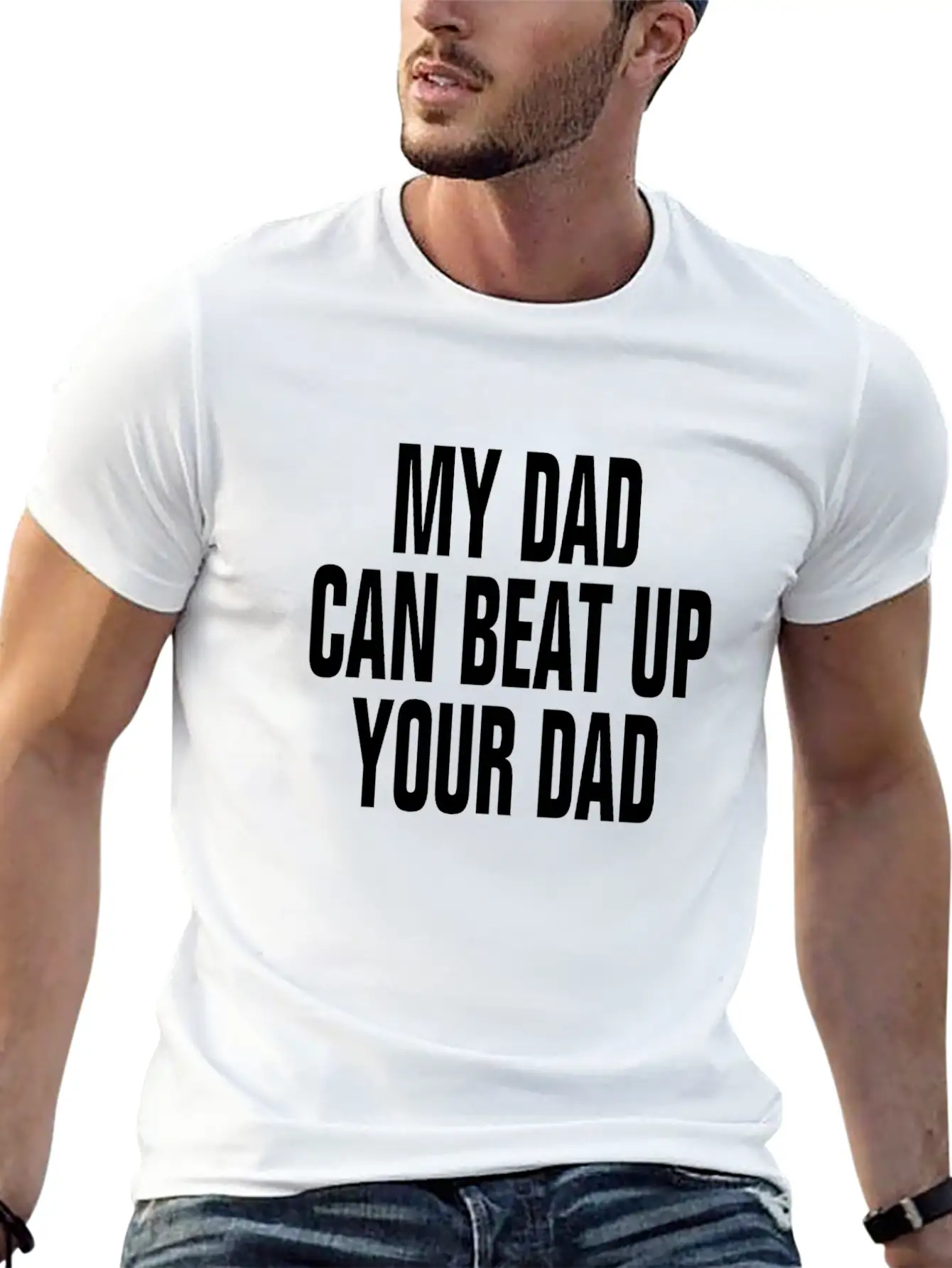 My Dad Can Beat Up Your Dad Casual Graphic T-Shirt – Simple And Comfortable Daily Wear