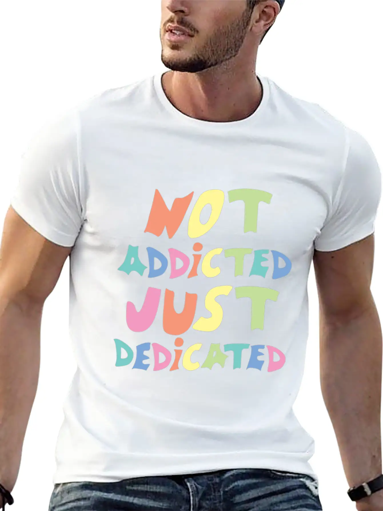 Not Addicted Just Dedicated Classic Cotton Tee – Unisex Comfort For Any Season