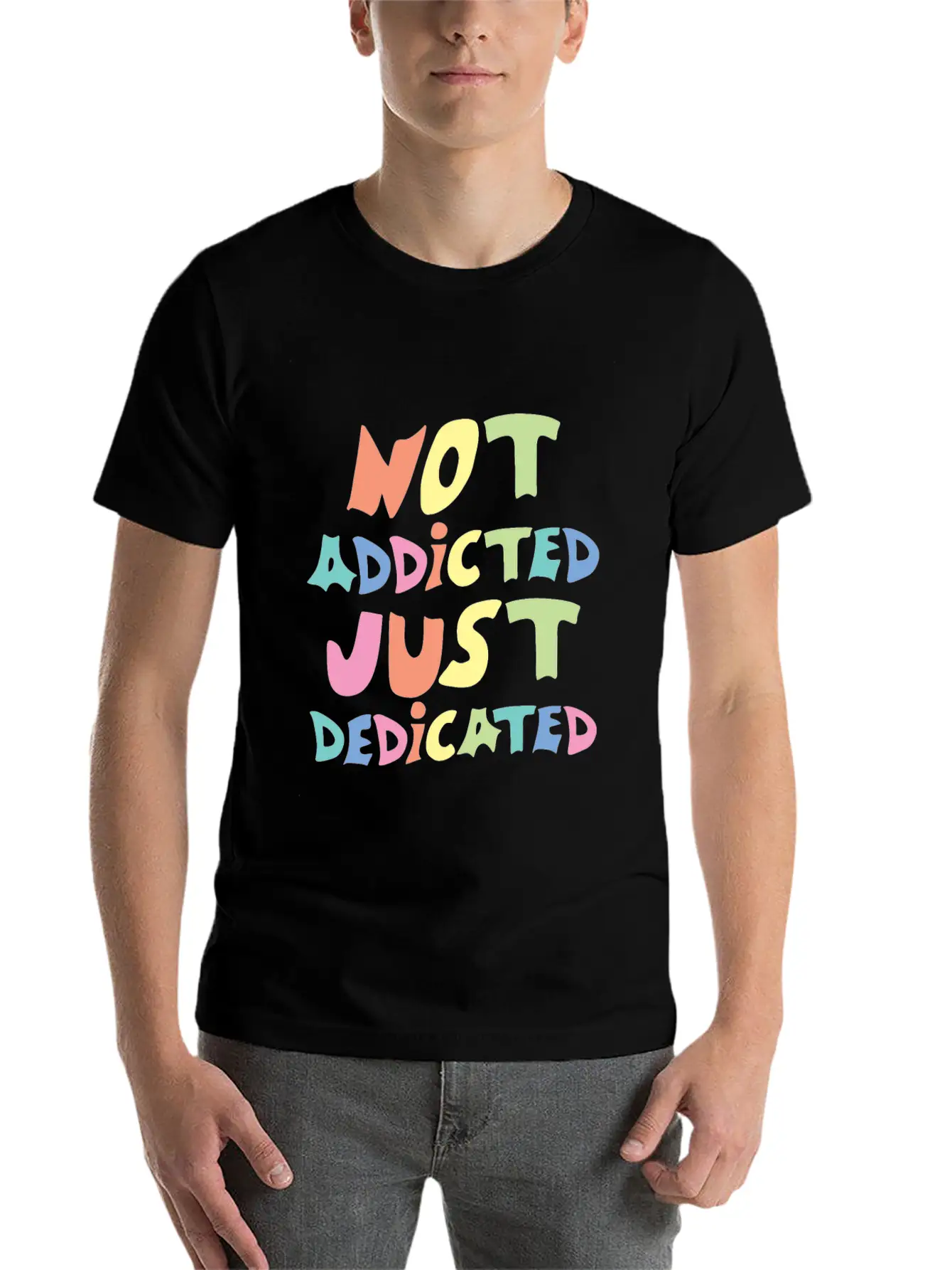Not Addicted Just Dedicated Classic Cotton Tee – Unisex Comfort For Any Season