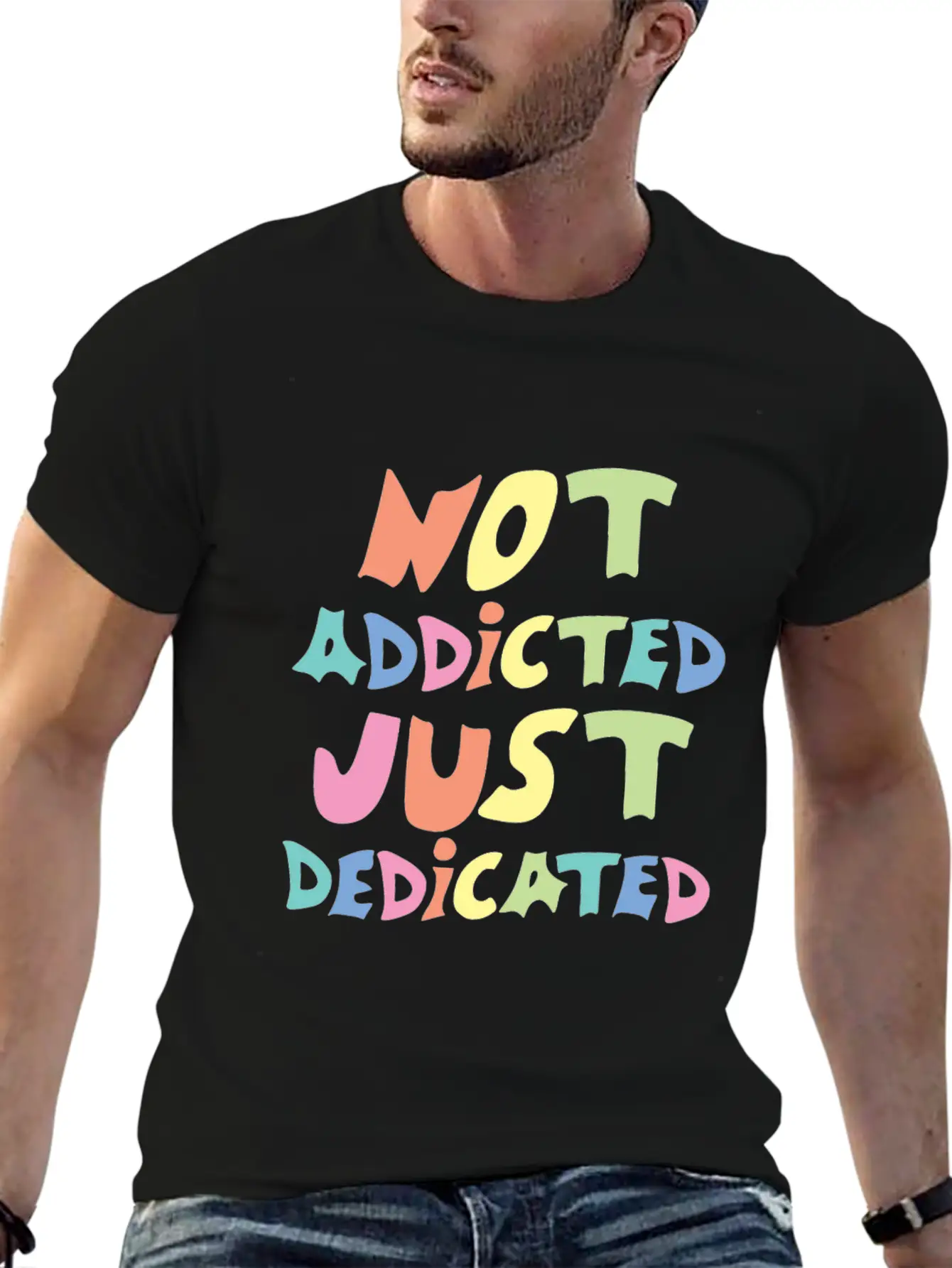 Not Addicted Just Dedicated Classic Cotton Tee – Unisex Comfort For Any Season