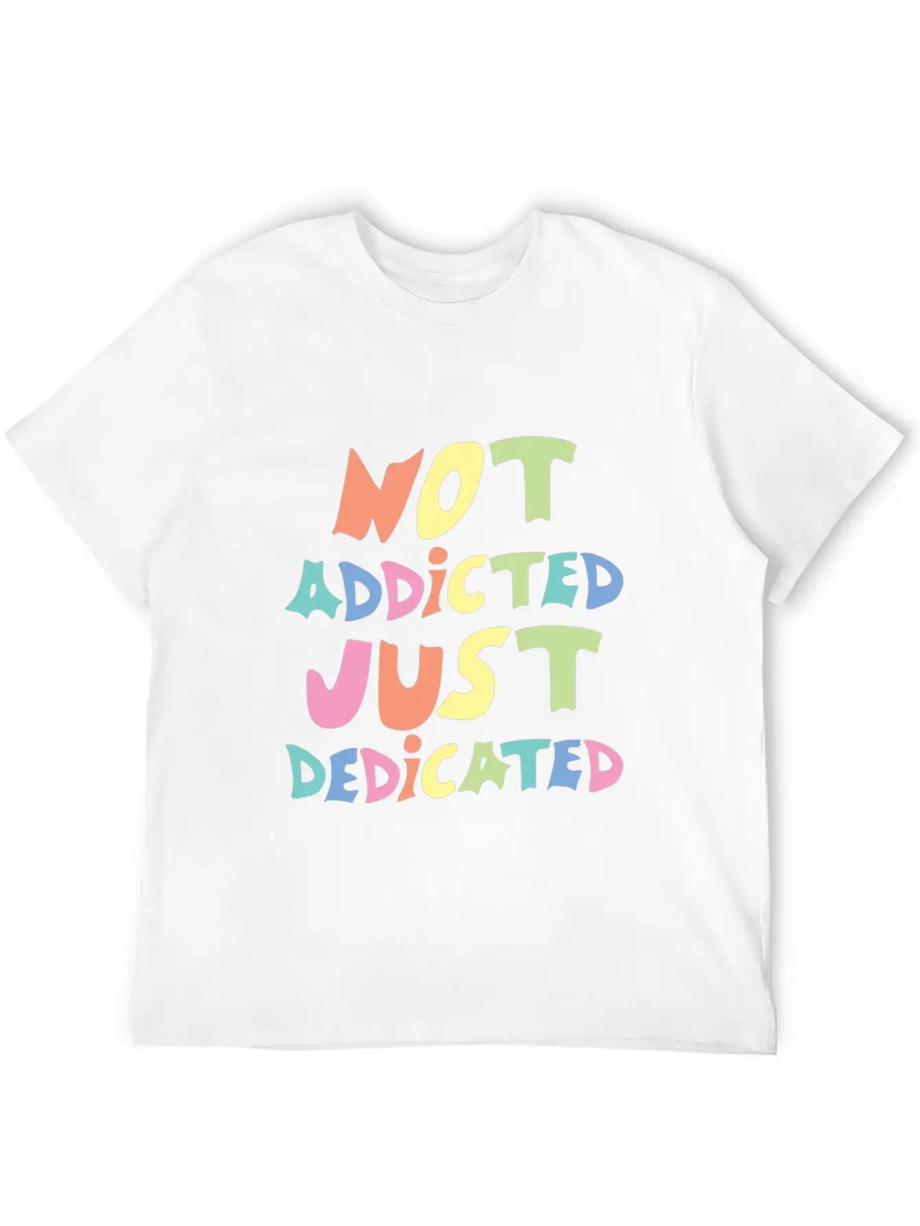Not Addicted Just Dedicated Classic Cotton Tee – Unisex Comfort For Any Season