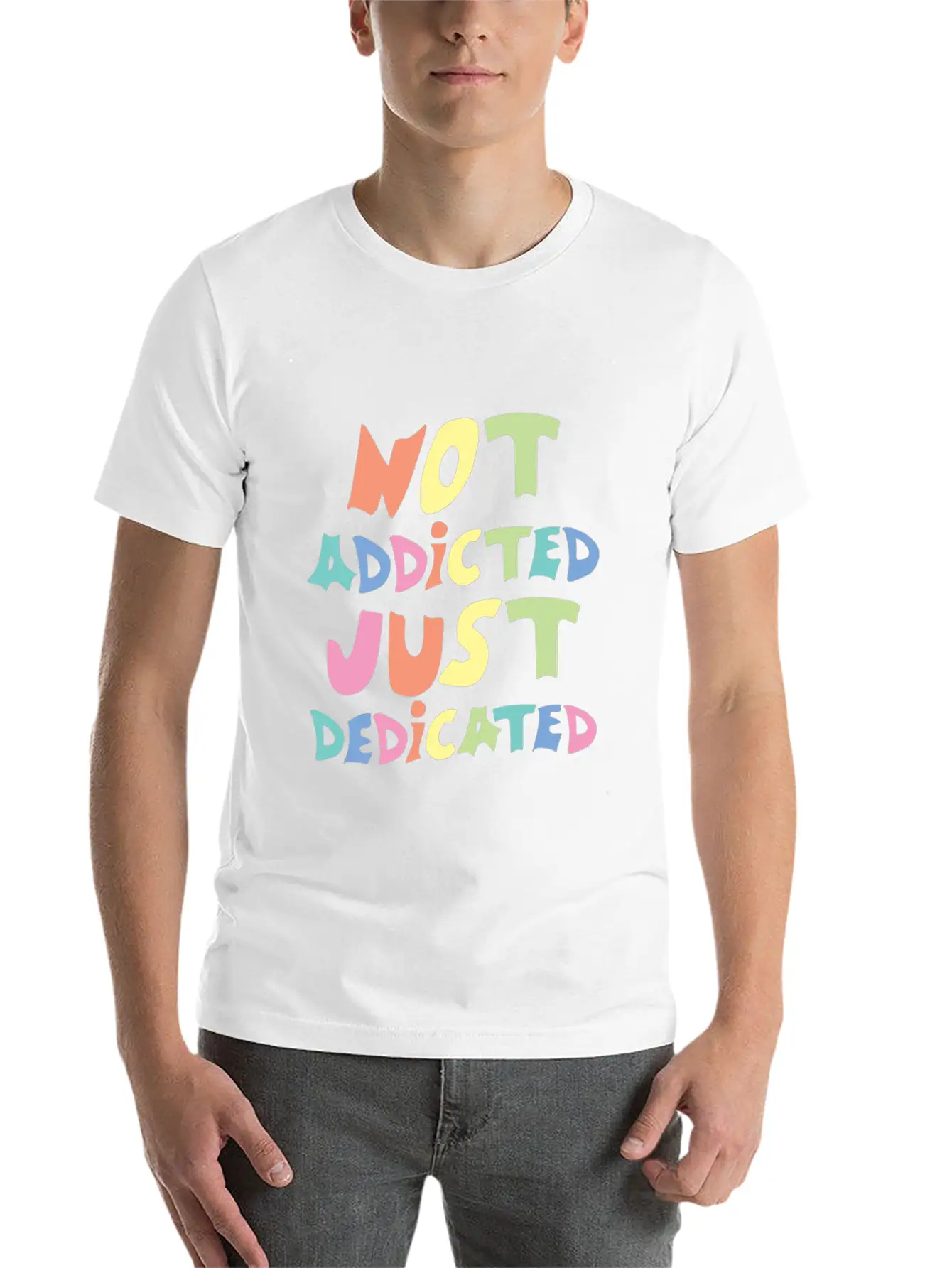 Not Addicted Just Dedicated Classic Cotton Tee – Unisex Comfort For Any Season