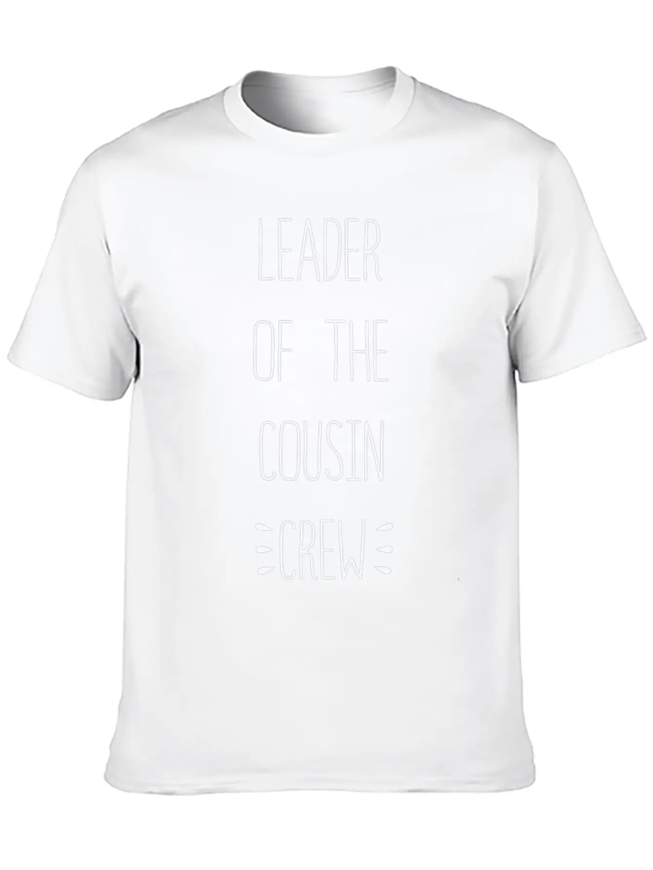 Perfect Of The Family Leader Of The Cousin Crew Casual Graphic T-Shirt – Simple And Comfortable Daily Wear