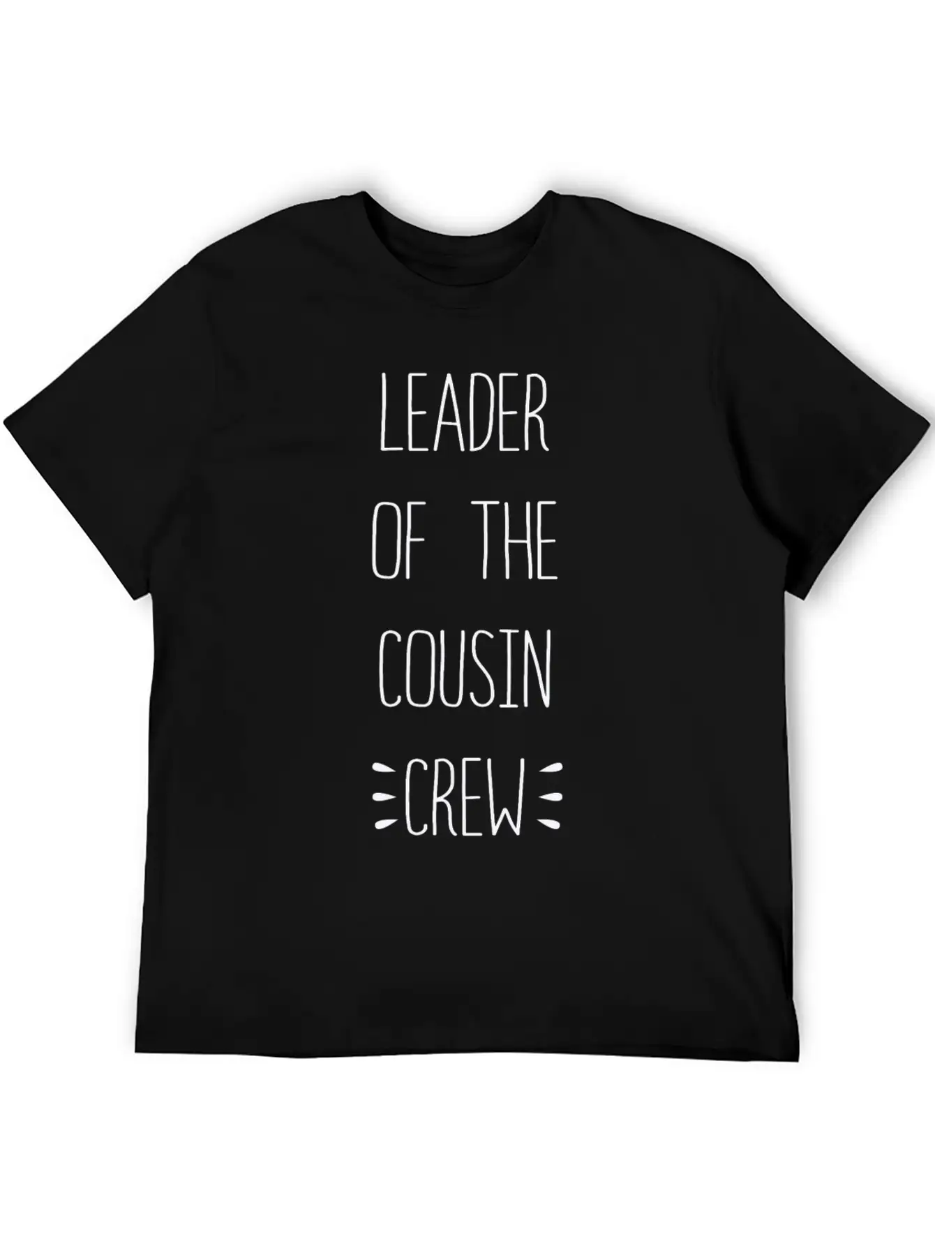 Perfect Of The Family Leader Of The Cousin Crew Casual Graphic T-Shirt – Simple And Comfortable Daily Wear