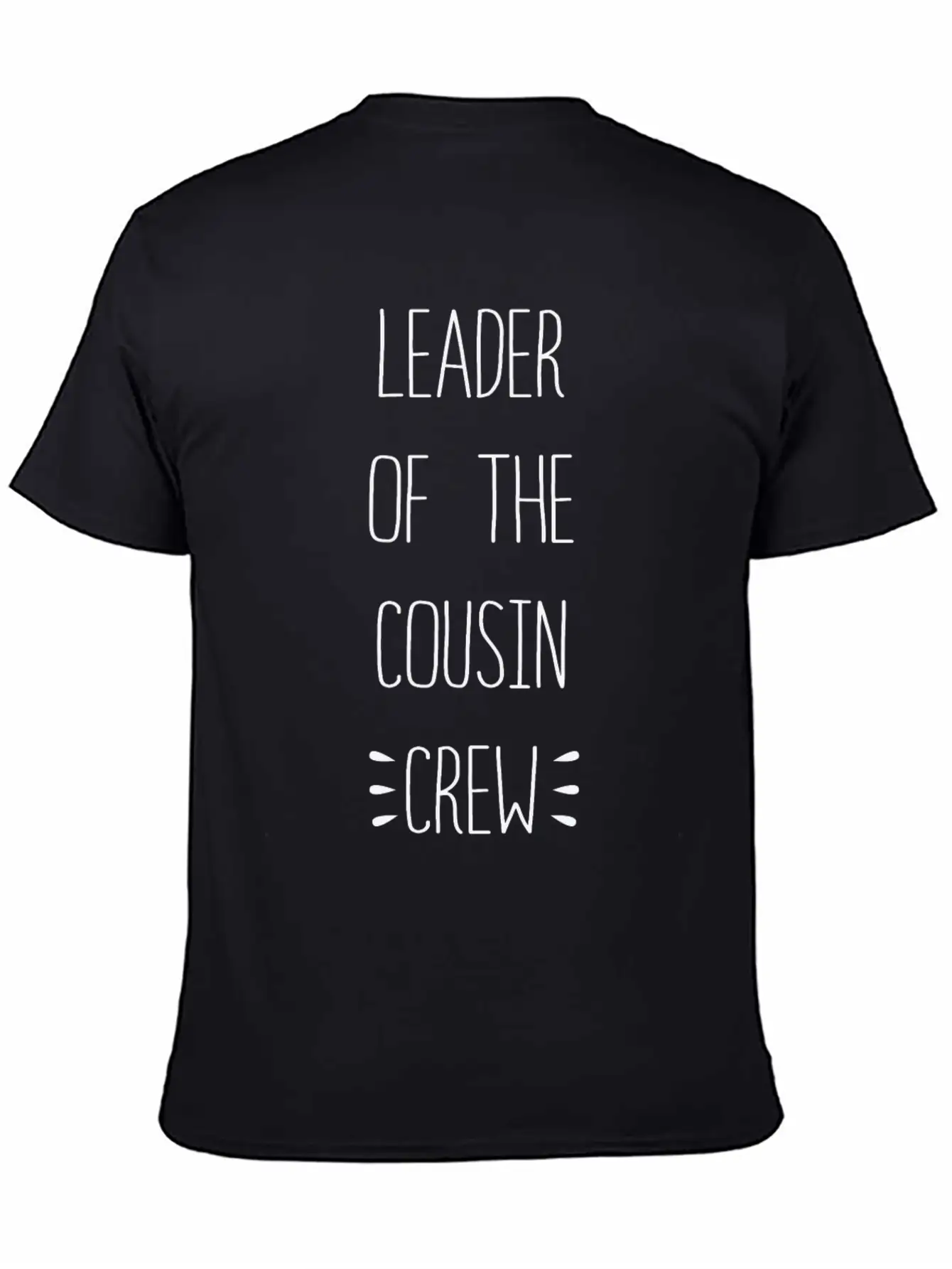 Perfect Of The Family Leader Of The Cousin Crew Casual Graphic T-Shirt – Simple And Comfortable Daily Wear