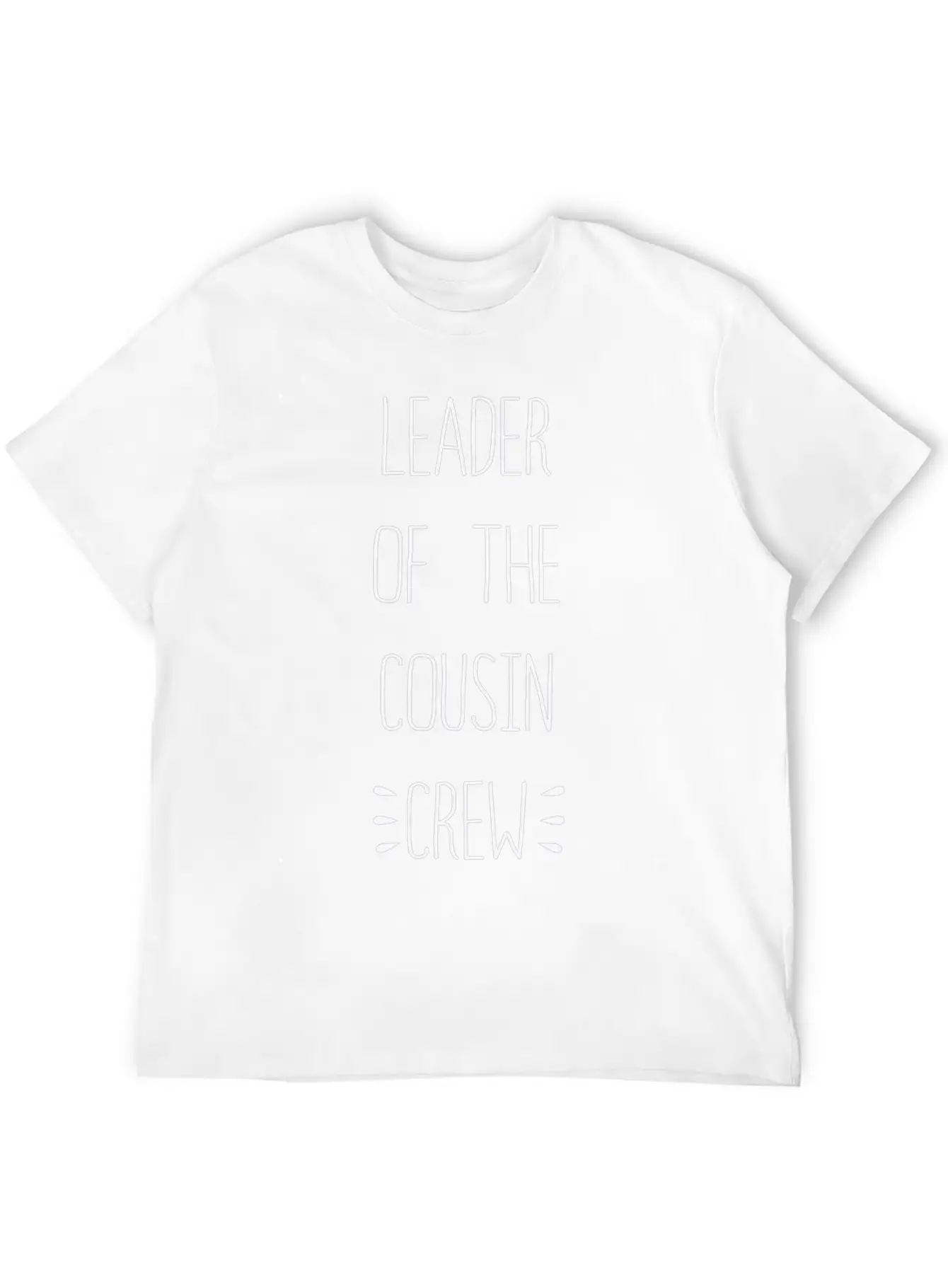 Perfect Of The Family Leader Of The Cousin Crew Casual Graphic T-Shirt – Simple And Comfortable Daily Wear