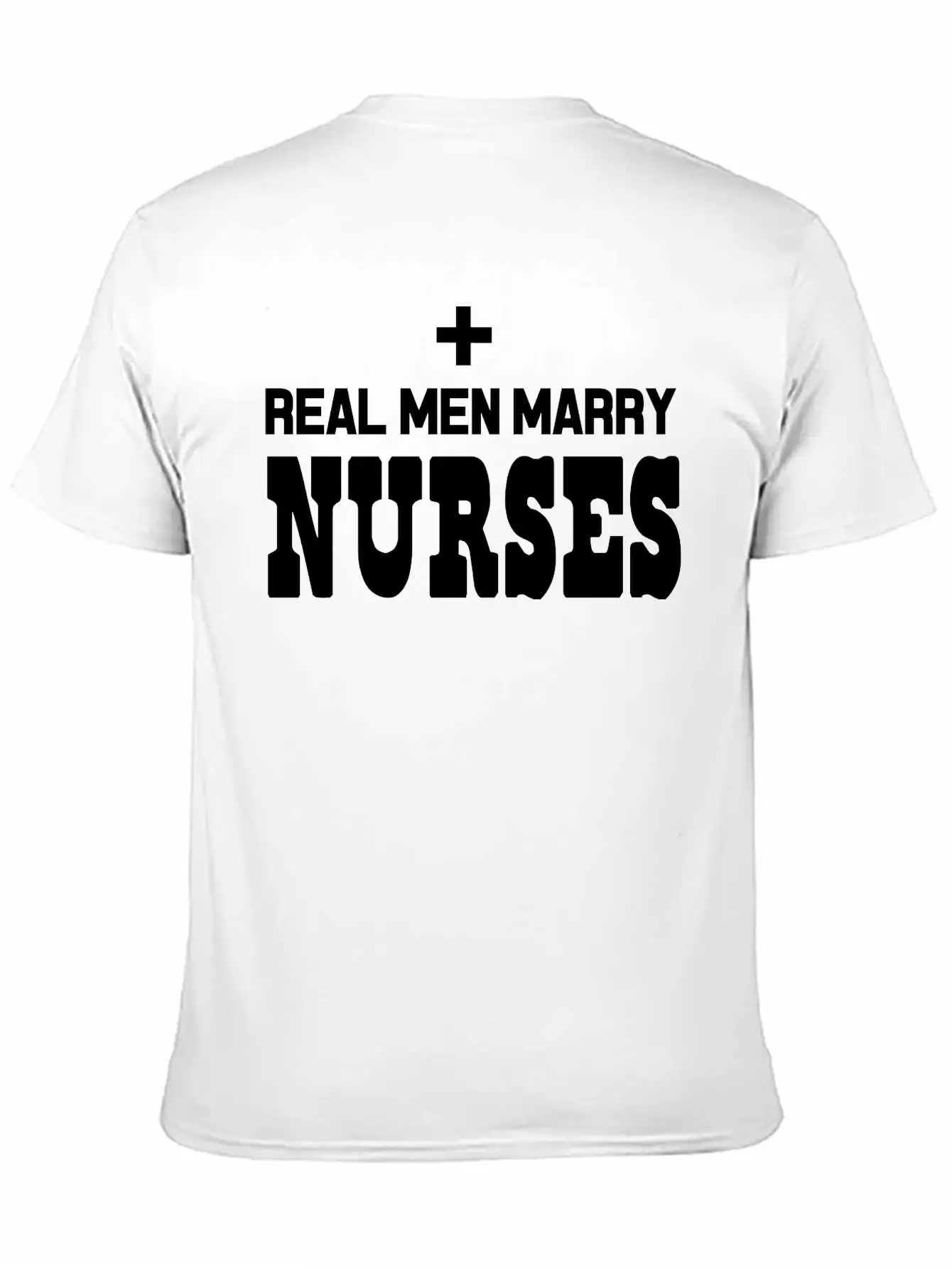 Real Men Marry Nurses Casual Graphic T-Shirt – Simple And Comfortable Daily Wear
