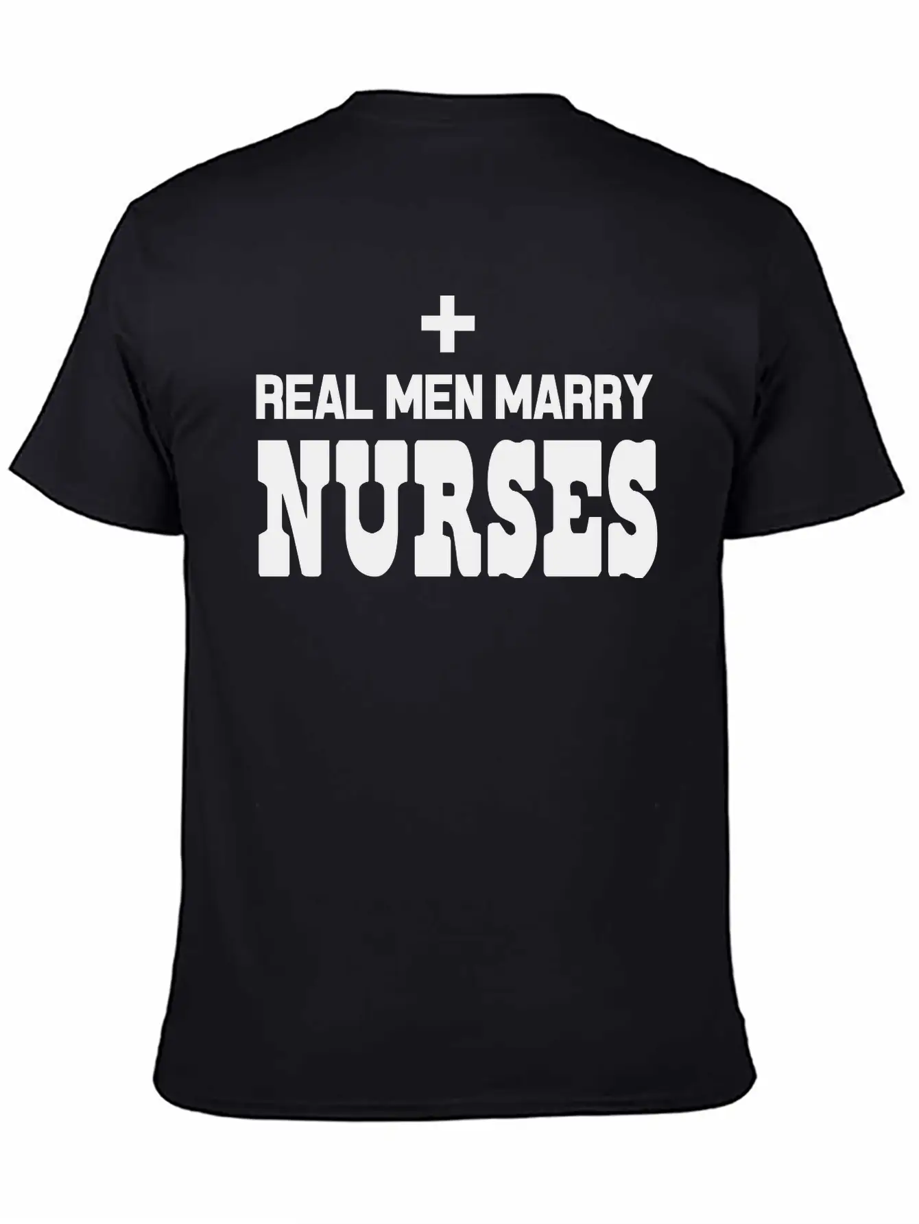 Real Men Marry Nurses Casual Graphic T-Shirt – Simple And Comfortable Daily Wear