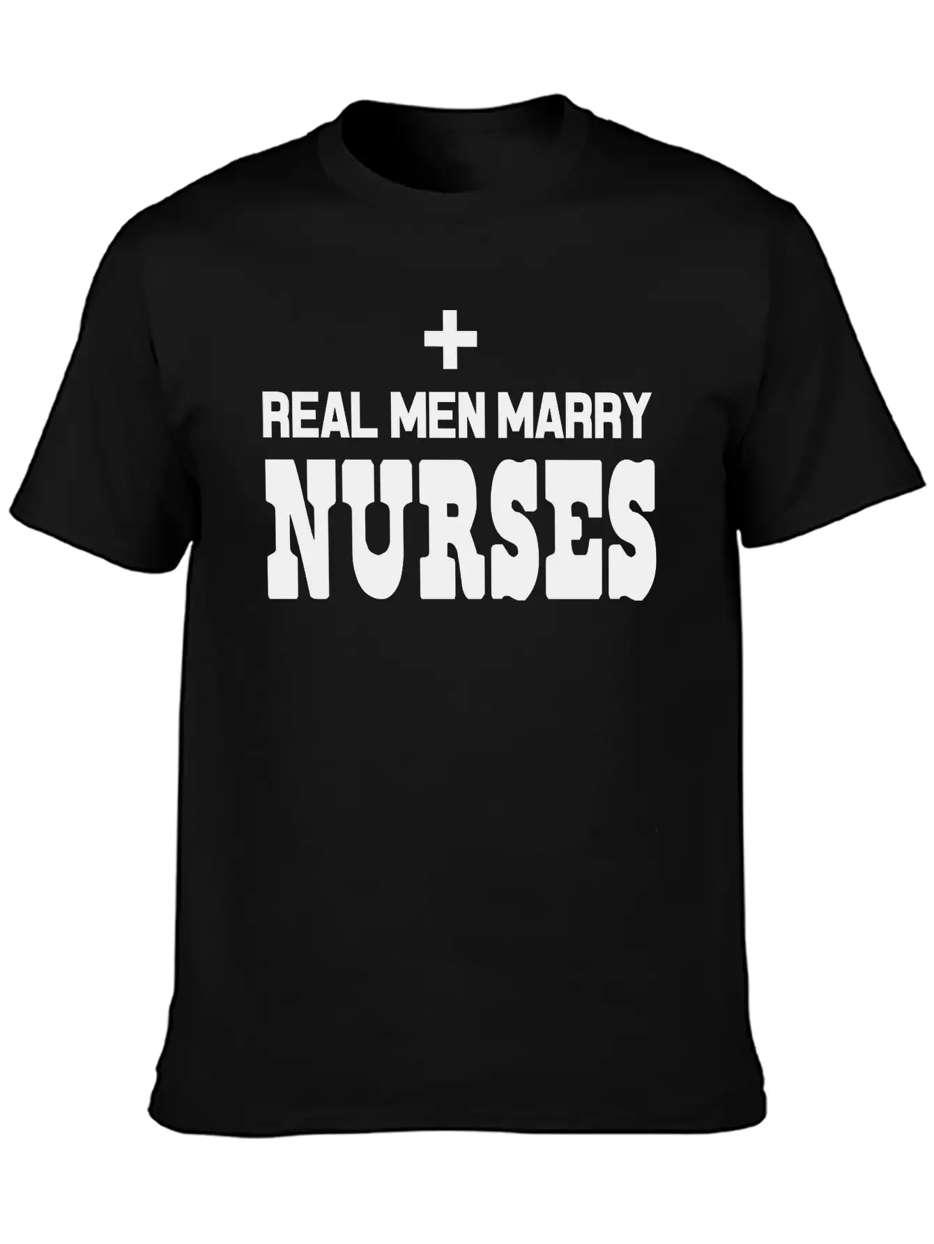 Real Men Marry Nurses Casual Graphic T-Shirt – Simple And Comfortable Daily Wear