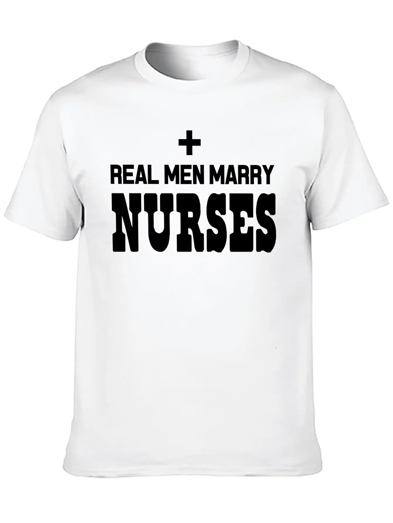 Real Men Marry Nurses Casual Graphic T-Shirt – Simple And Comfortable Daily Wear