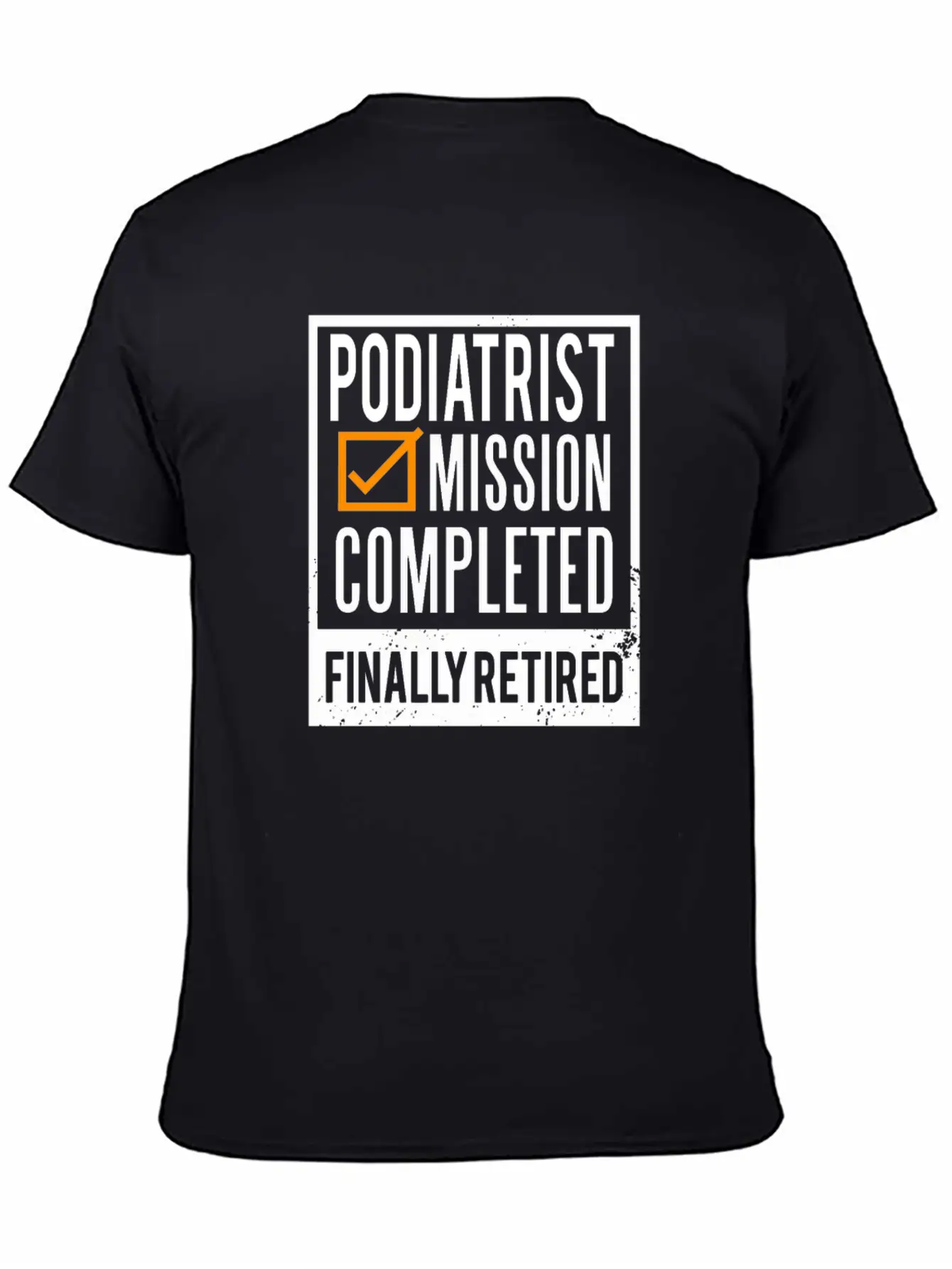 Retirement Gift Idea Retired Podiatrist Classic Cotton Tee – Unisex Comfort For Any Season