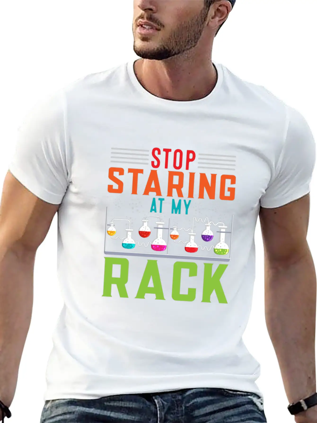 Stop Staring At My Rack Funny Chemist Chemistry Simple Everyday Graphic Tee – Lightweight Summer Wear