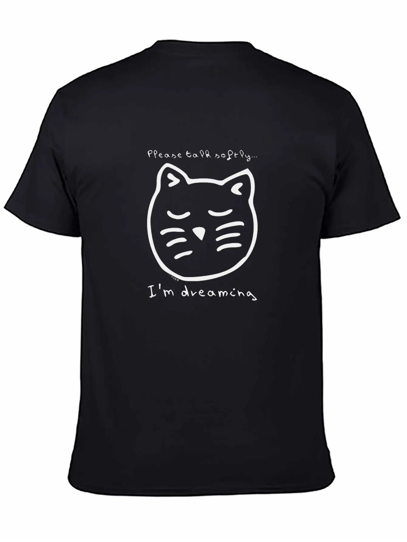 Talk Softly I'm Dreaming Casual Graphic T-Shirt – Simple And Comfortable Daily Wear