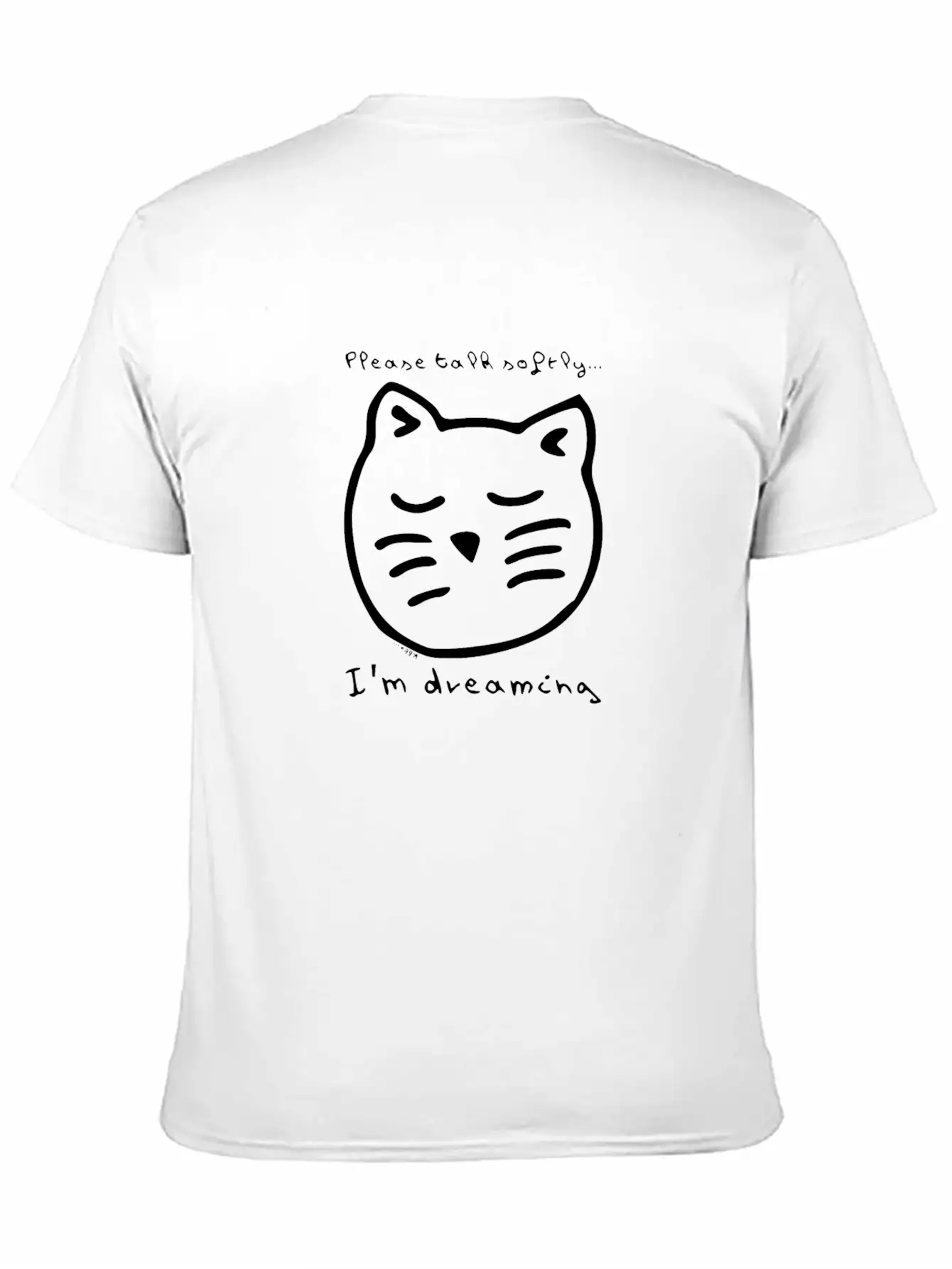 Talk Softly I'm Dreaming Casual Graphic T-Shirt – Simple And Comfortable Daily Wear
