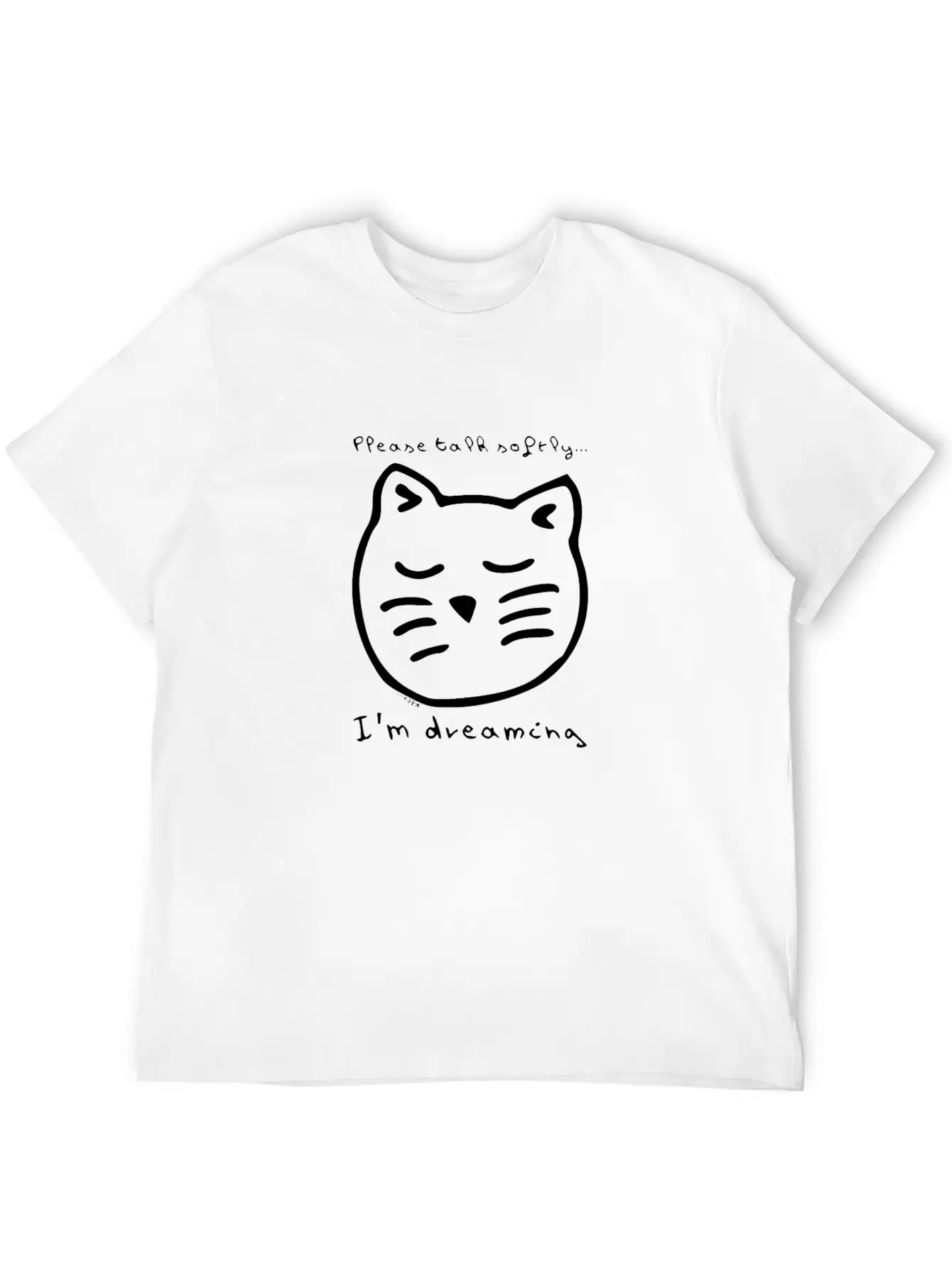 Talk Softly I'm Dreaming Casual Graphic T-Shirt – Simple And Comfortable Daily Wear