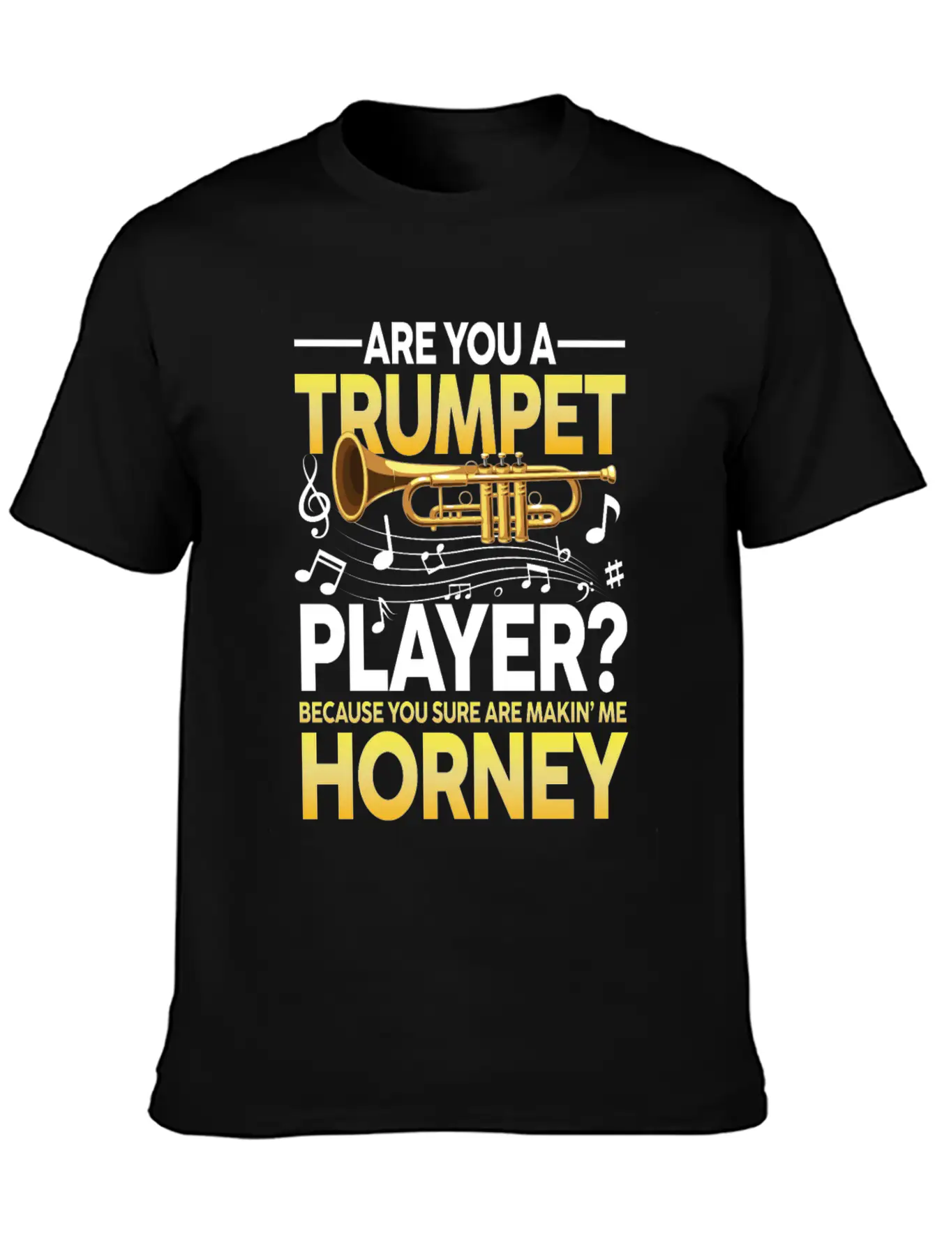 Trumpet Player Because You Sure Are Makin Me Classic Cotton Tee – Unisex Comfort For Any Season