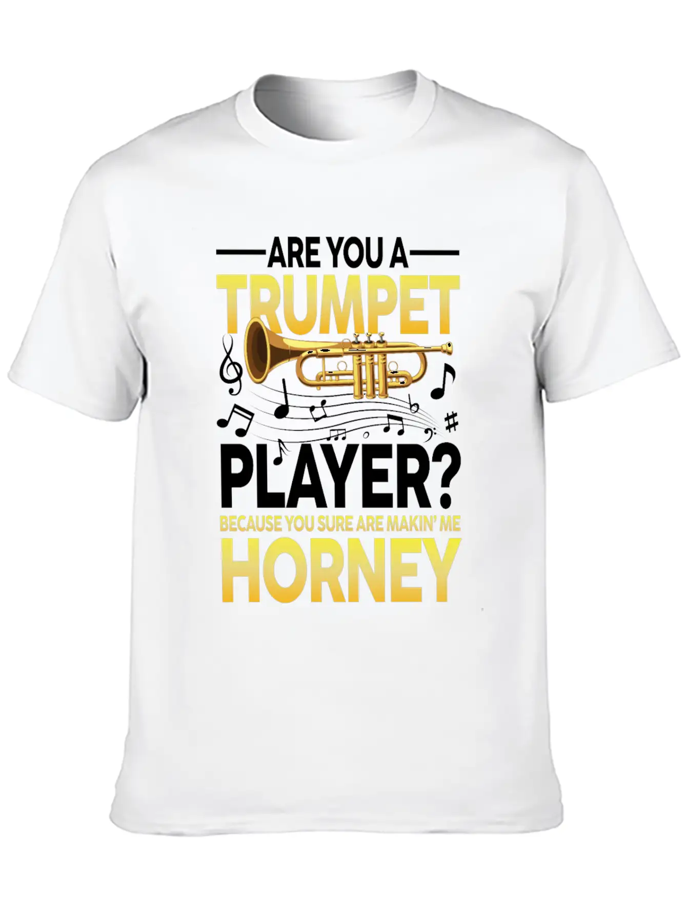 Trumpet Player Because You Sure Are Makin Me Classic Cotton Tee – Unisex Comfort For Any Season
