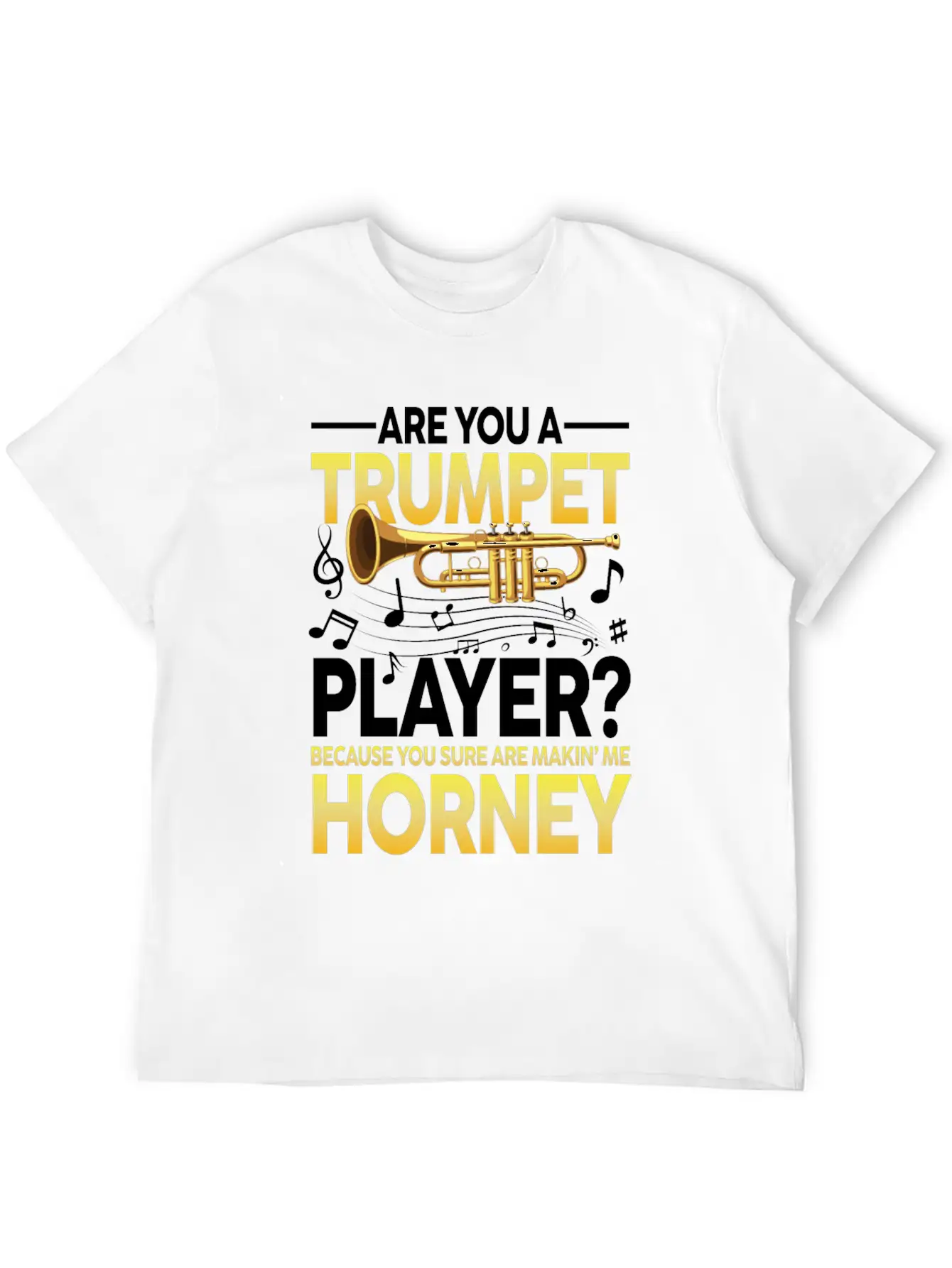 Trumpet Player Because You Sure Are Makin Me Classic Cotton Tee – Unisex Comfort For Any Season
