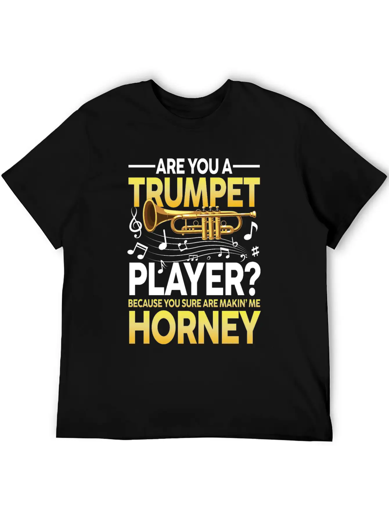 Trumpet Player Because You Sure Are Makin Me Classic Cotton Tee – Unisex Comfort For Any Season