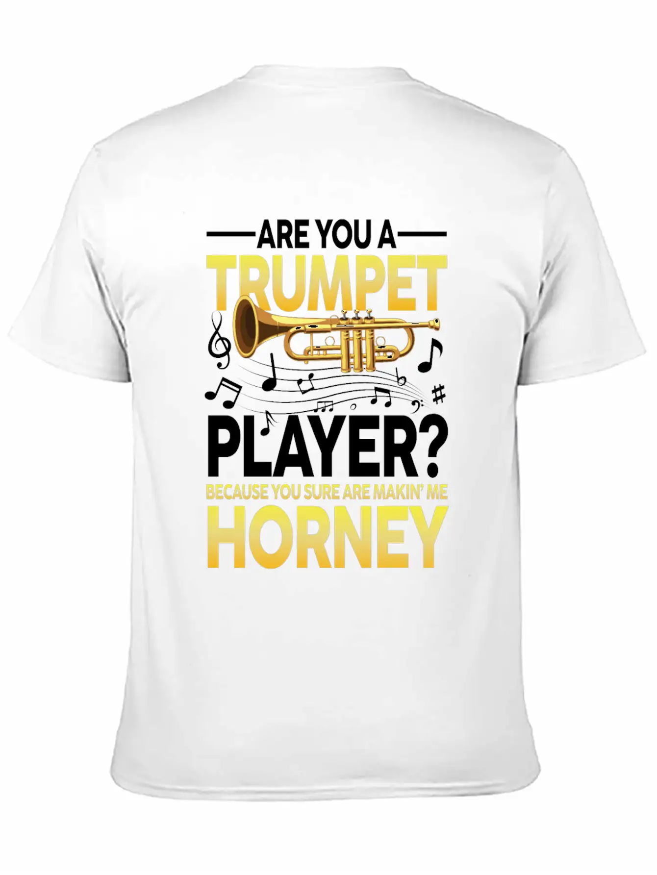 Trumpet Player Because You Sure Are Makin Me Classic Cotton Tee – Unisex Comfort For Any Season