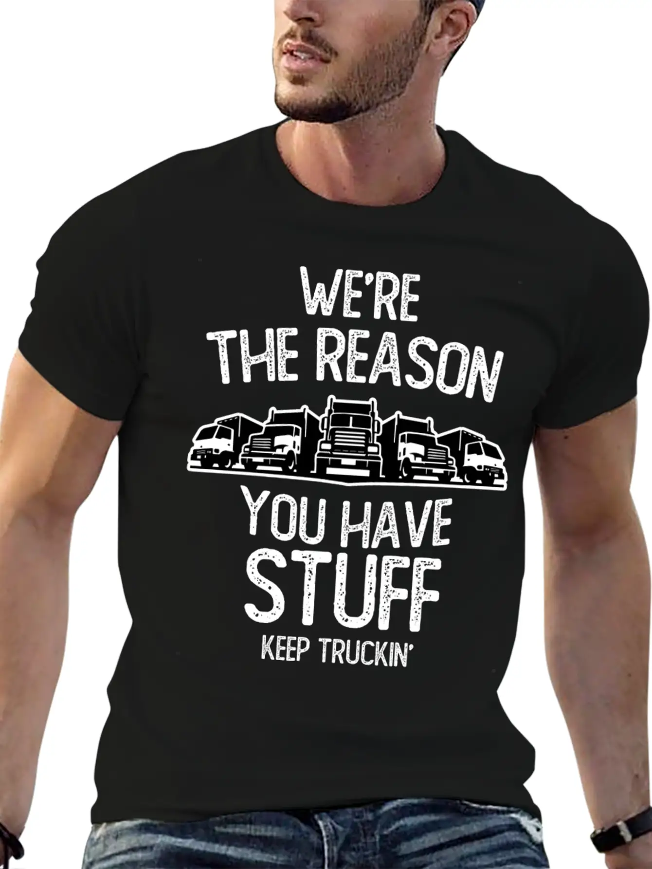 We Re The Reason You Have Stuff Truck Driver Casual Graphic T-Shirt – Simple And Comfortable Daily Wear