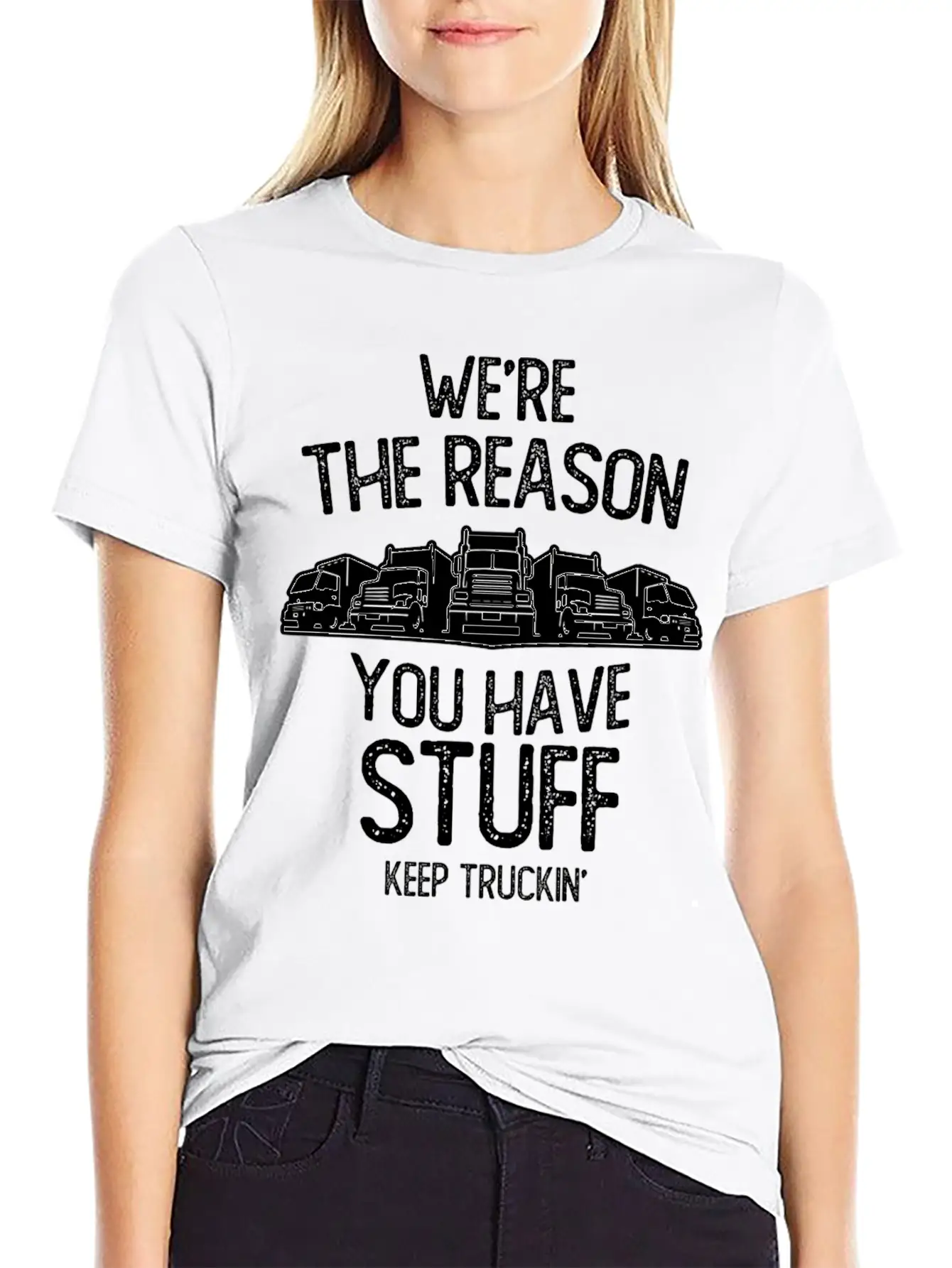 We Re The Reason You Have Stuff Truck Driver Casual Graphic T-Shirt – Simple And Comfortable Daily Wear