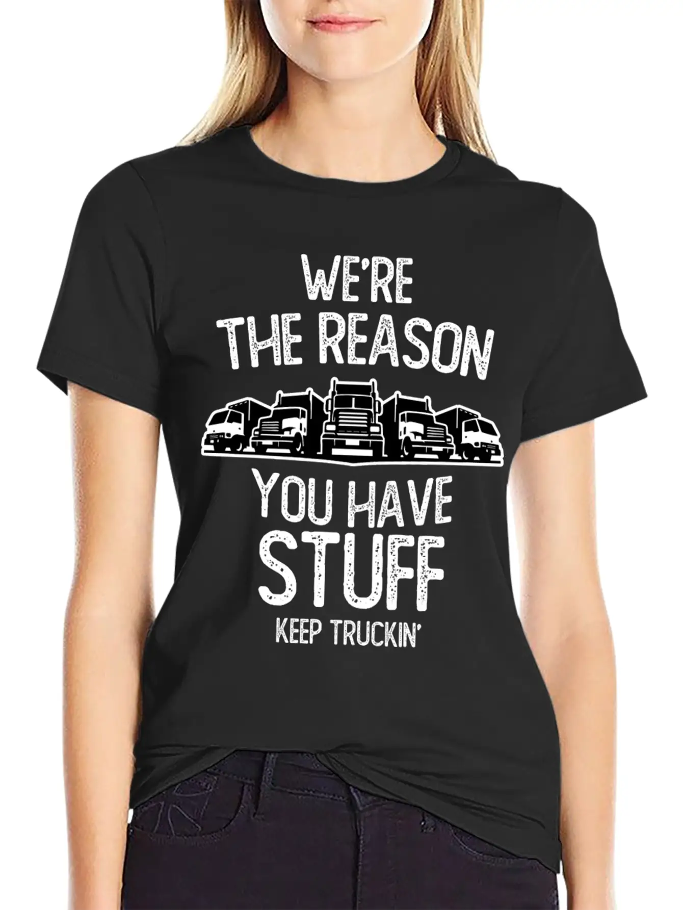 We Re The Reason You Have Stuff Truck Driver Casual Graphic T-Shirt – Simple And Comfortable Daily Wear