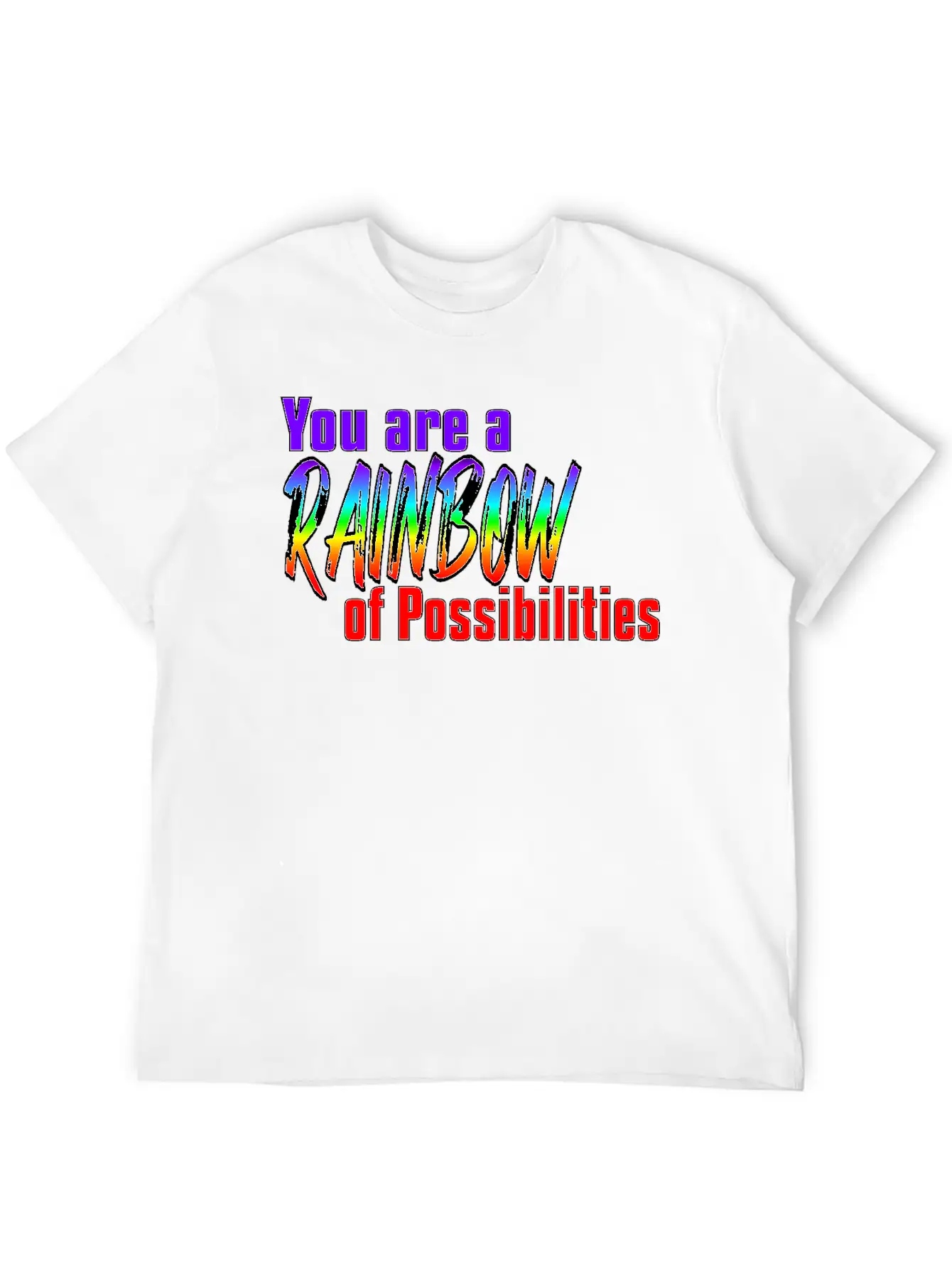 You Are A Rainbow Of Possibilities Casual Graphic T-Shirt – Simple And Comfortable Daily Wear