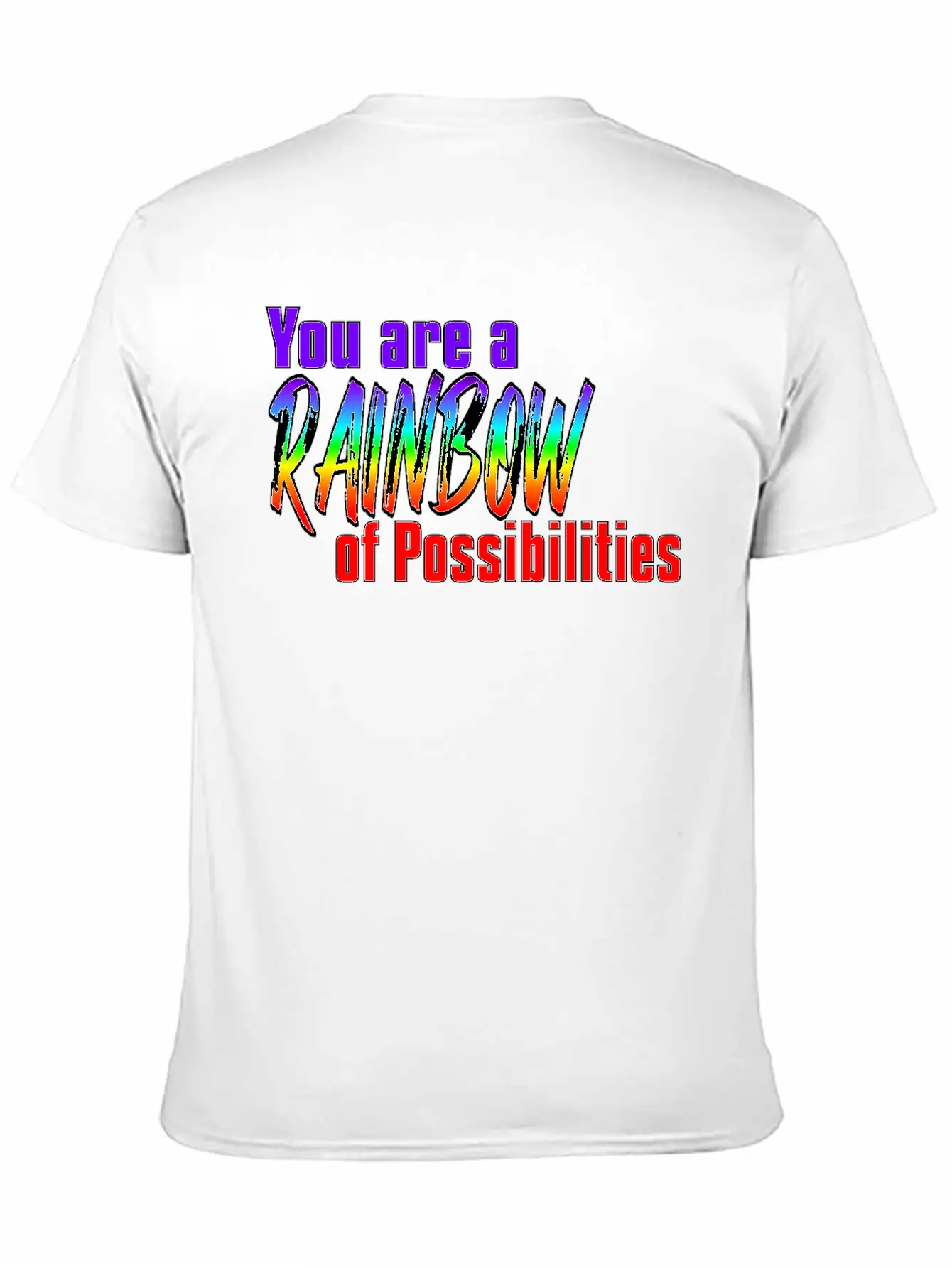 You Are A Rainbow Of Possibilities Casual Graphic T-Shirt – Simple And Comfortable Daily Wear