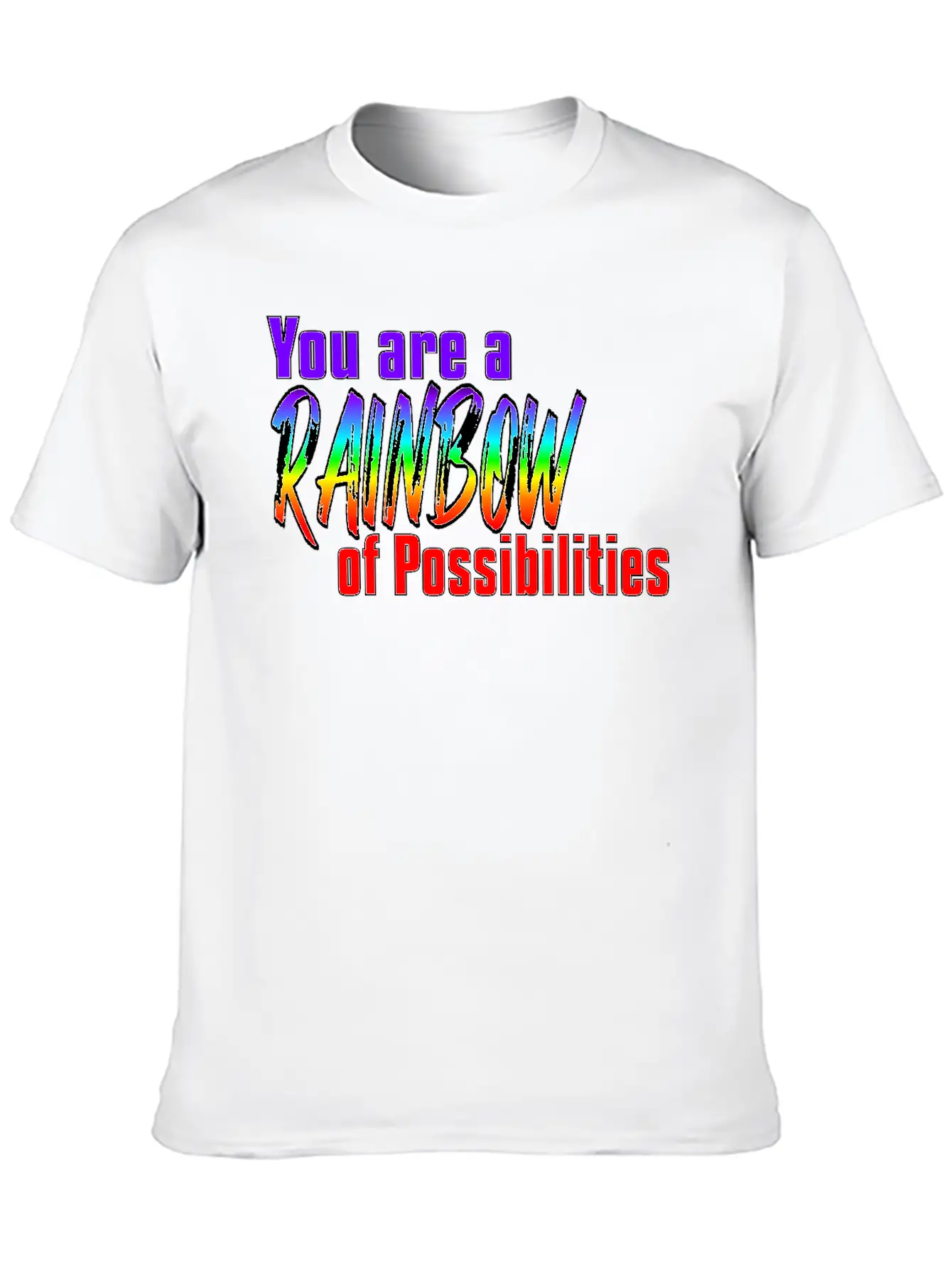 You Are A Rainbow Of Possibilities Casual Graphic T-Shirt – Simple And Comfortable Daily Wear