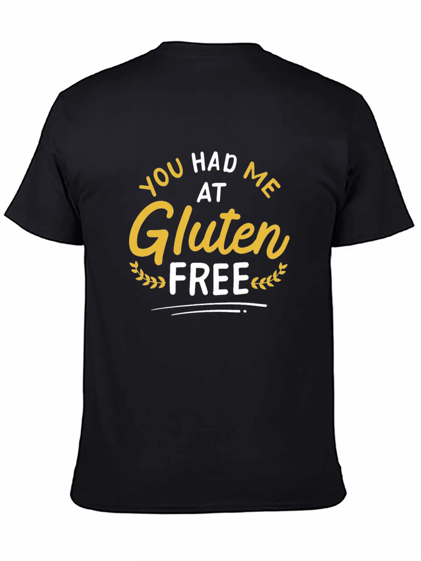 You Had Me At Gluten Free Lifestyle Celiac Disease Classic Cotton Tee – Unisex Comfort For Any Season