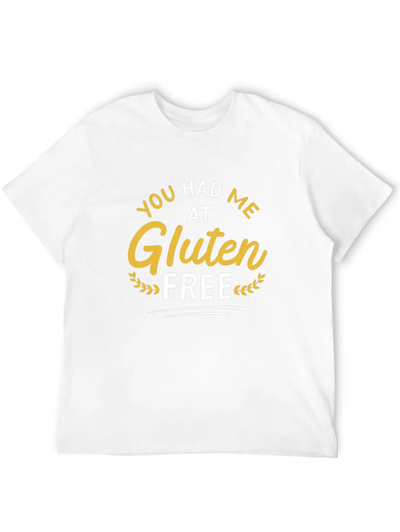 You Had Me At Gluten Free Lifestyle Celiac Disease Classic Cotton Tee – Unisex Comfort For Any Season