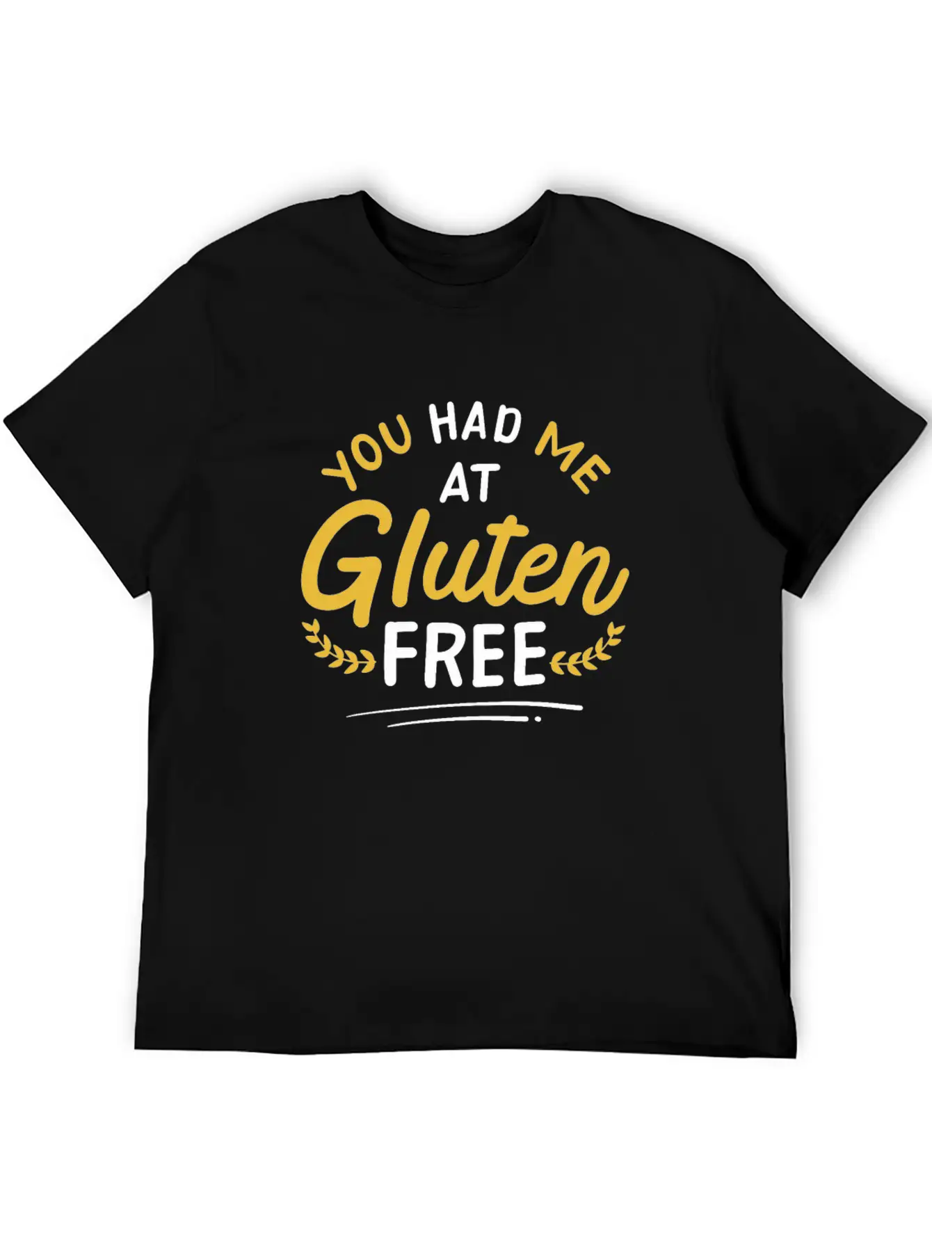 You Had Me At Gluten Free Lifestyle Celiac Disease Classic Cotton Tee – Unisex Comfort For Any Season