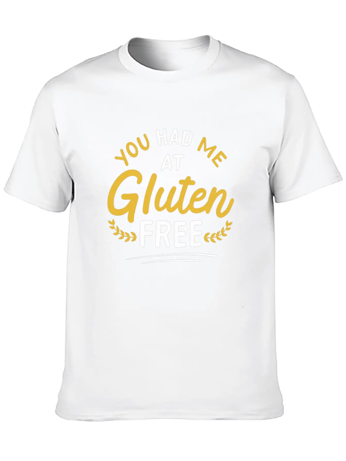 You Had Me At Gluten Free Lifestyle Celiac Disease Classic Cotton Tee – Unisex Comfort For Any Season