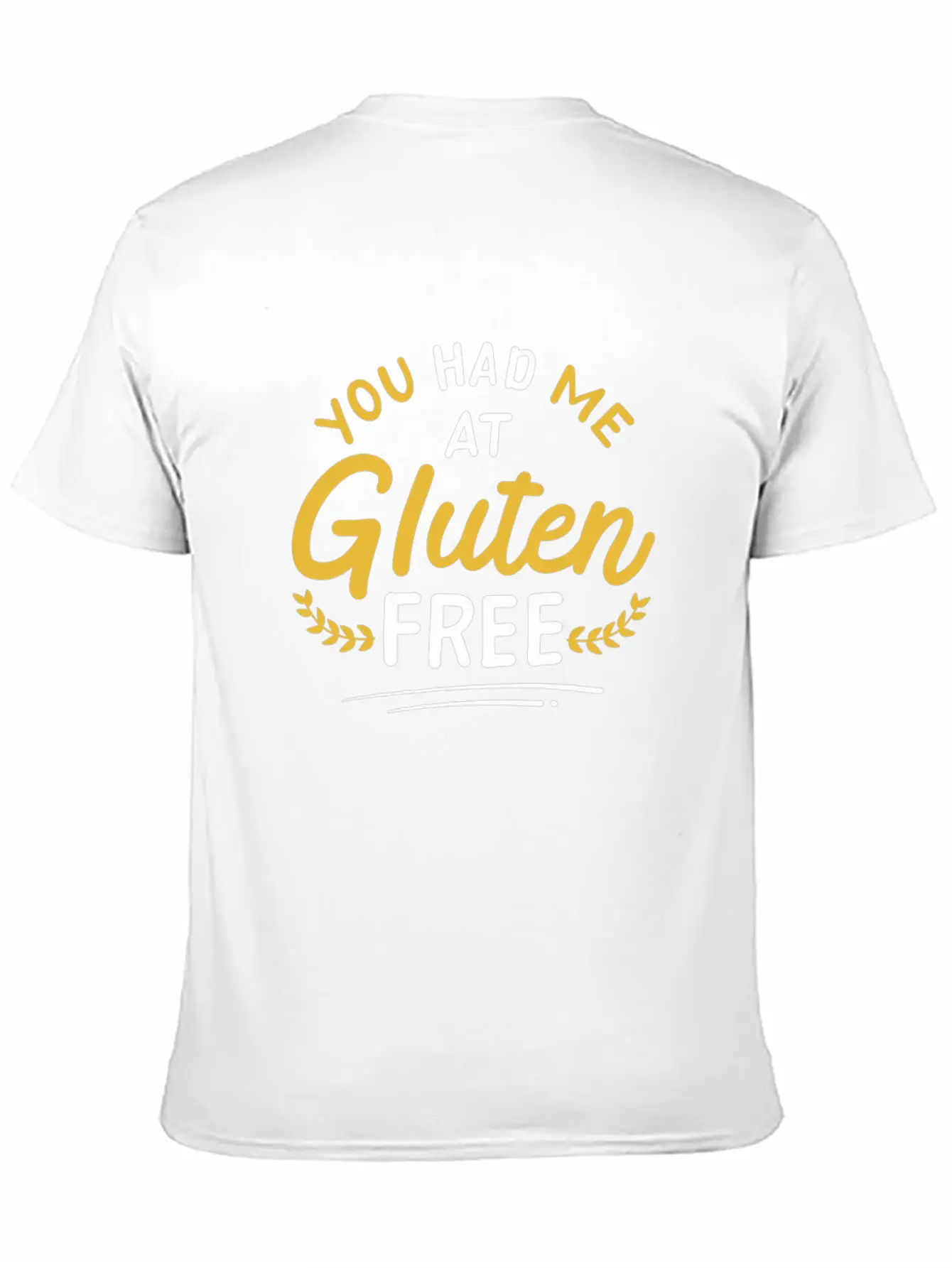 You Had Me At Gluten Free Lifestyle Celiac Disease Classic Cotton Tee – Unisex Comfort For Any Season