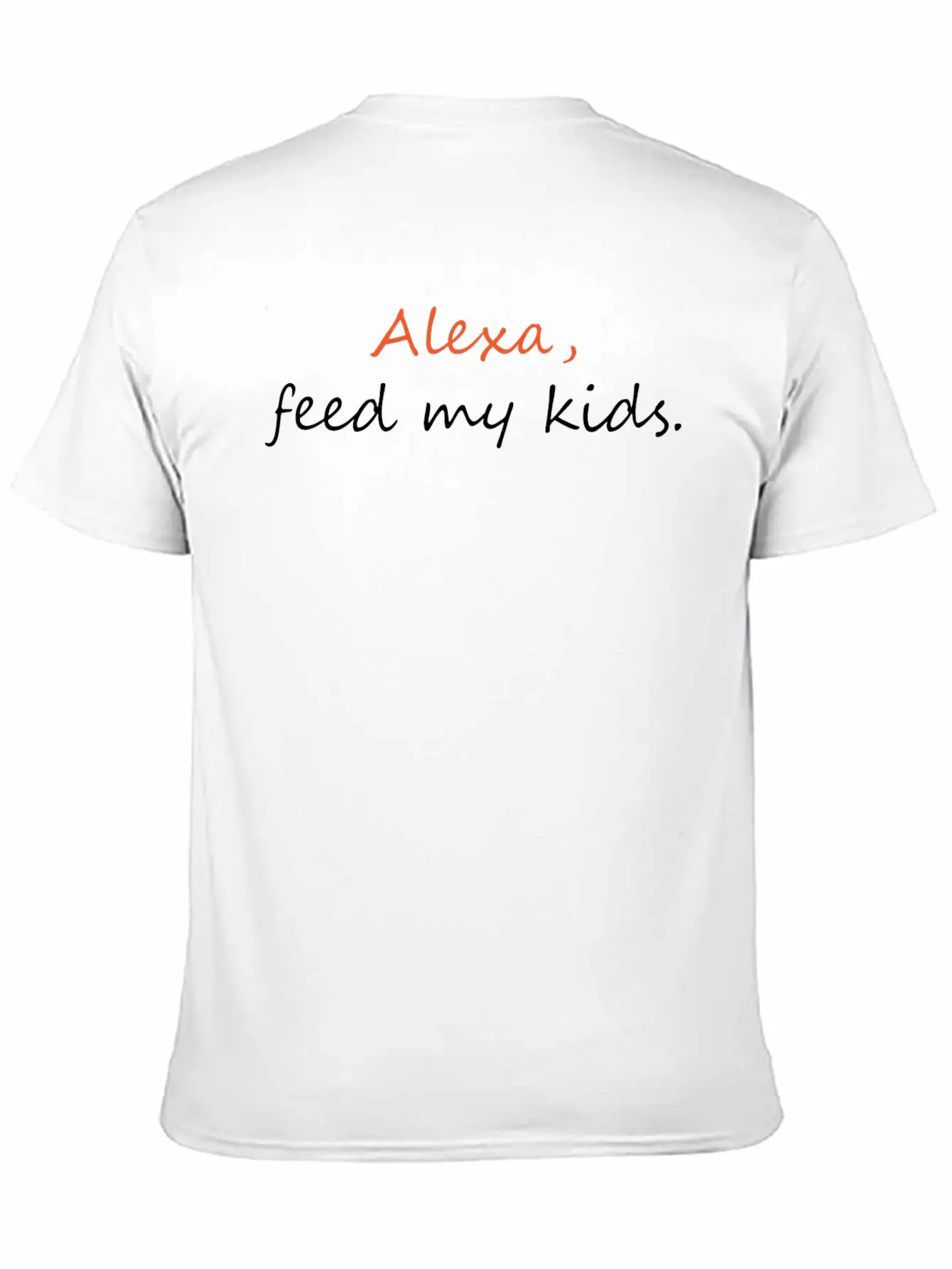 Alexa Give Food To Kids Funny Gift Classic Cotton Tee – Unisex Comfort For Any Season