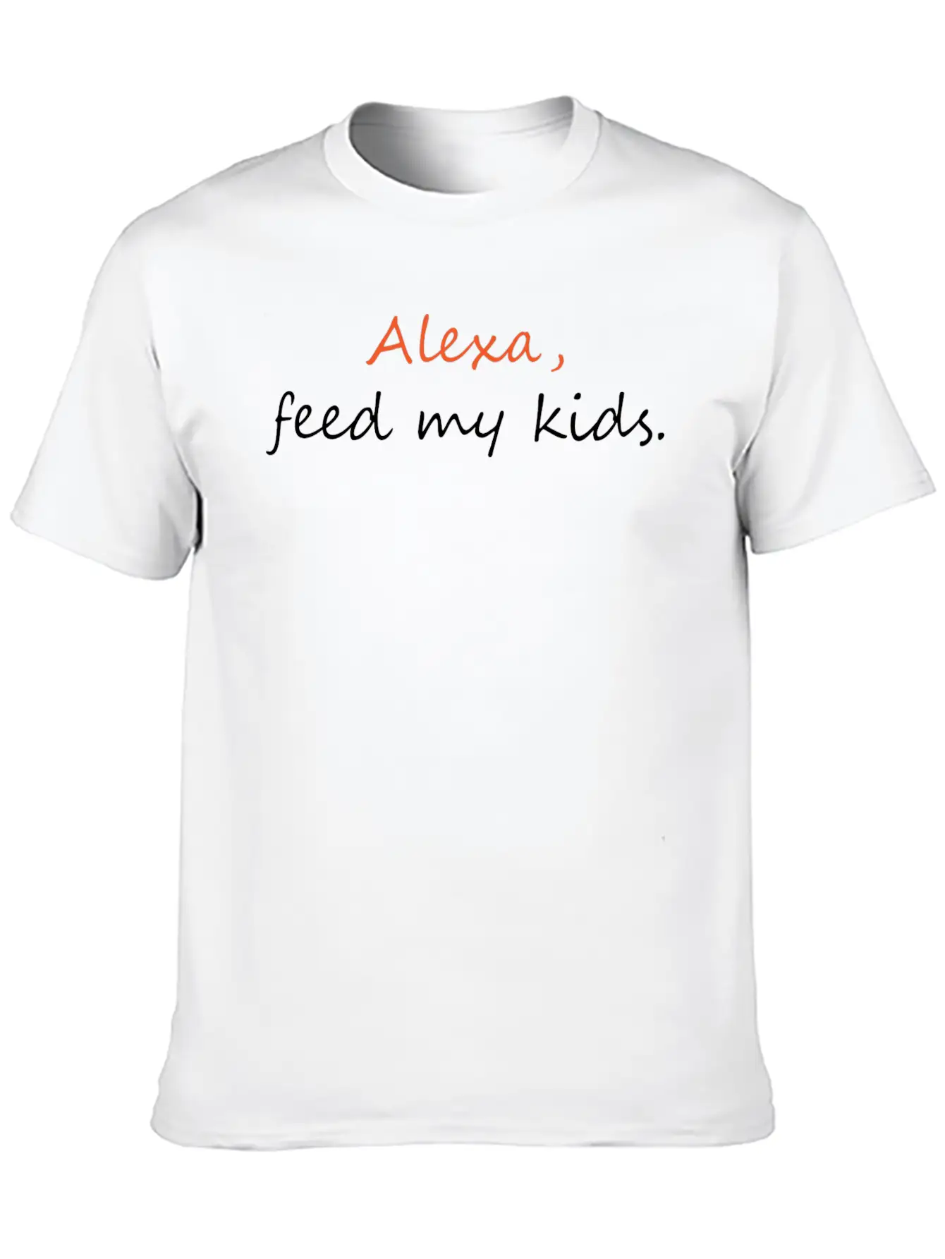 Alexa Give Food To Kids Funny Gift Classic Cotton Tee – Unisex Comfort For Any Season