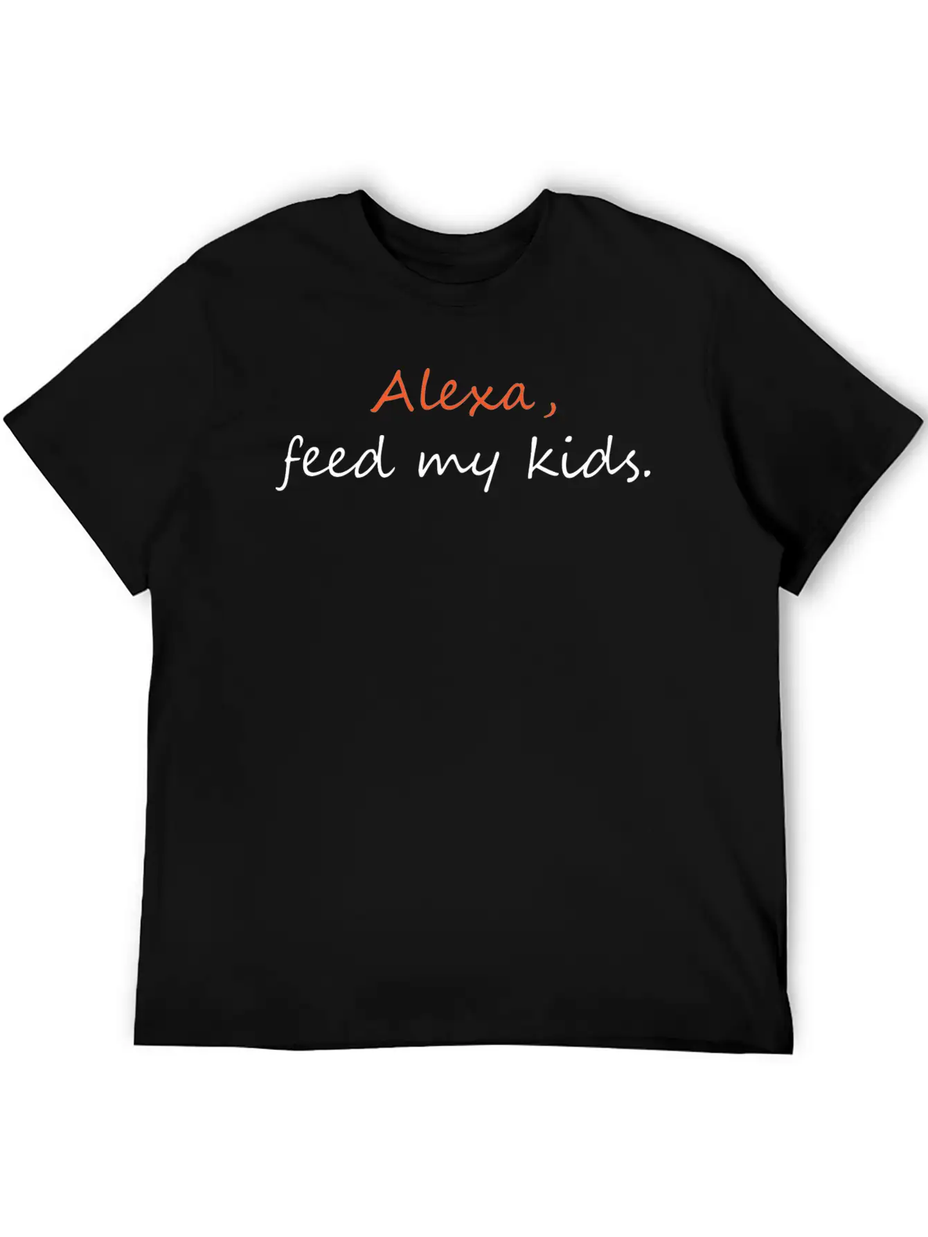 Alexa Give Food To Kids Funny Gift Classic Cotton Tee – Unisex Comfort For Any Season