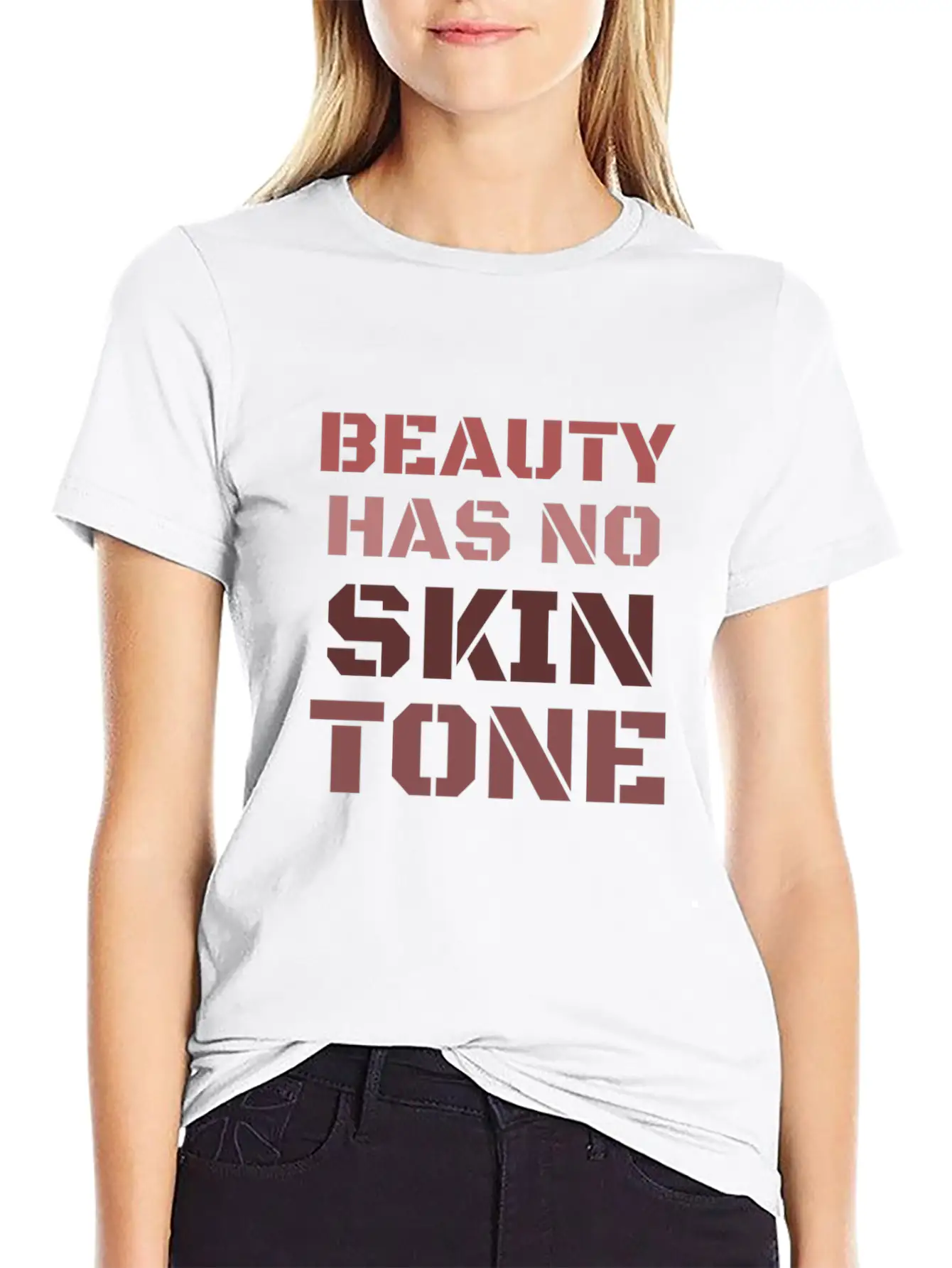 Beauty Has No Skin Tone T-Shirt Casual Graphic T-Shirt – Simple And Comfortable Daily Wear