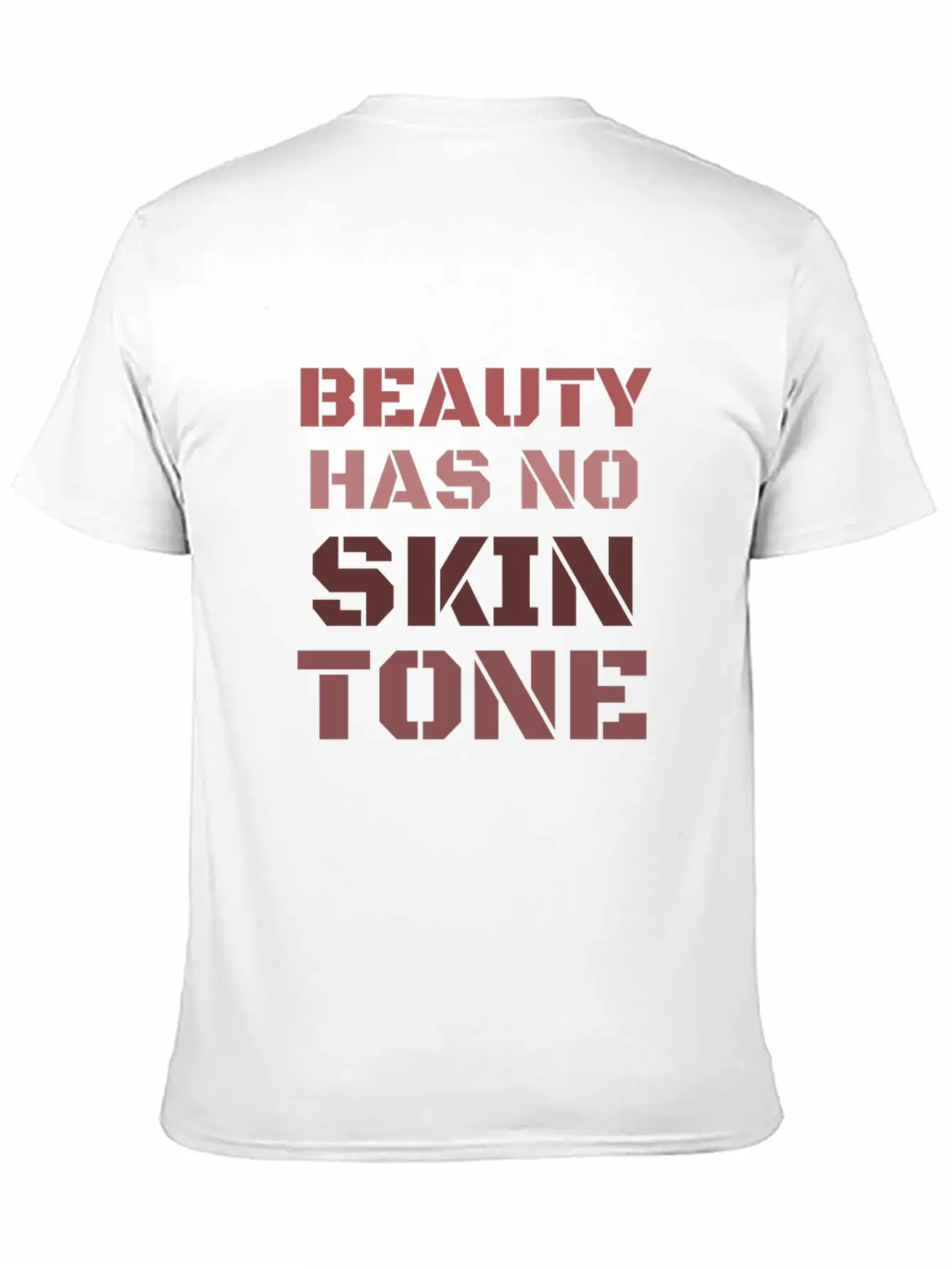 Beauty Has No Skin Tone T-Shirt Casual Graphic T-Shirt – Simple And Comfortable Daily Wear