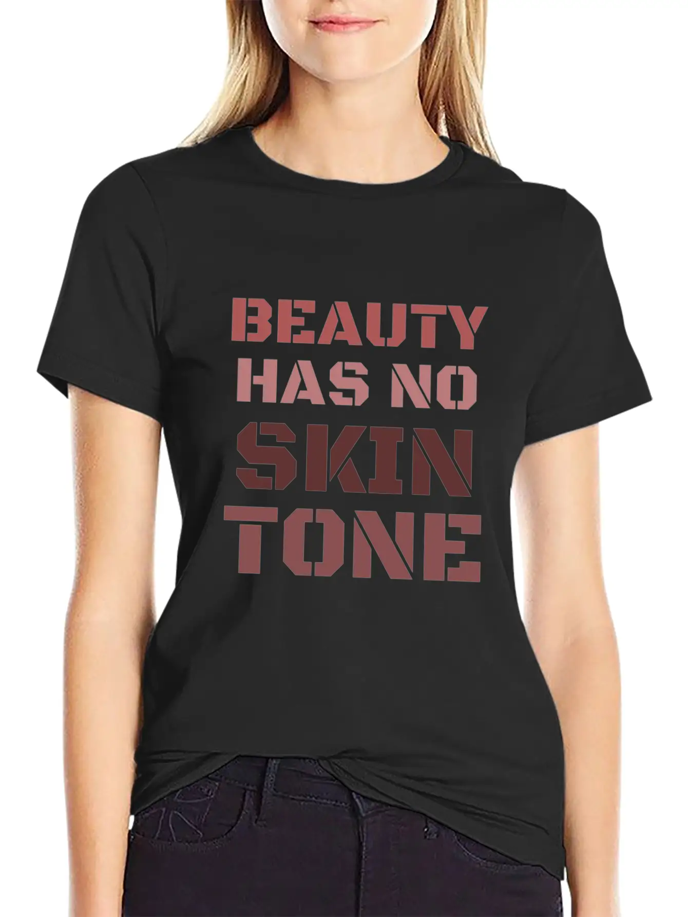 Beauty Has No Skin Tone T-Shirt Casual Graphic T-Shirt – Simple And Comfortable Daily Wear