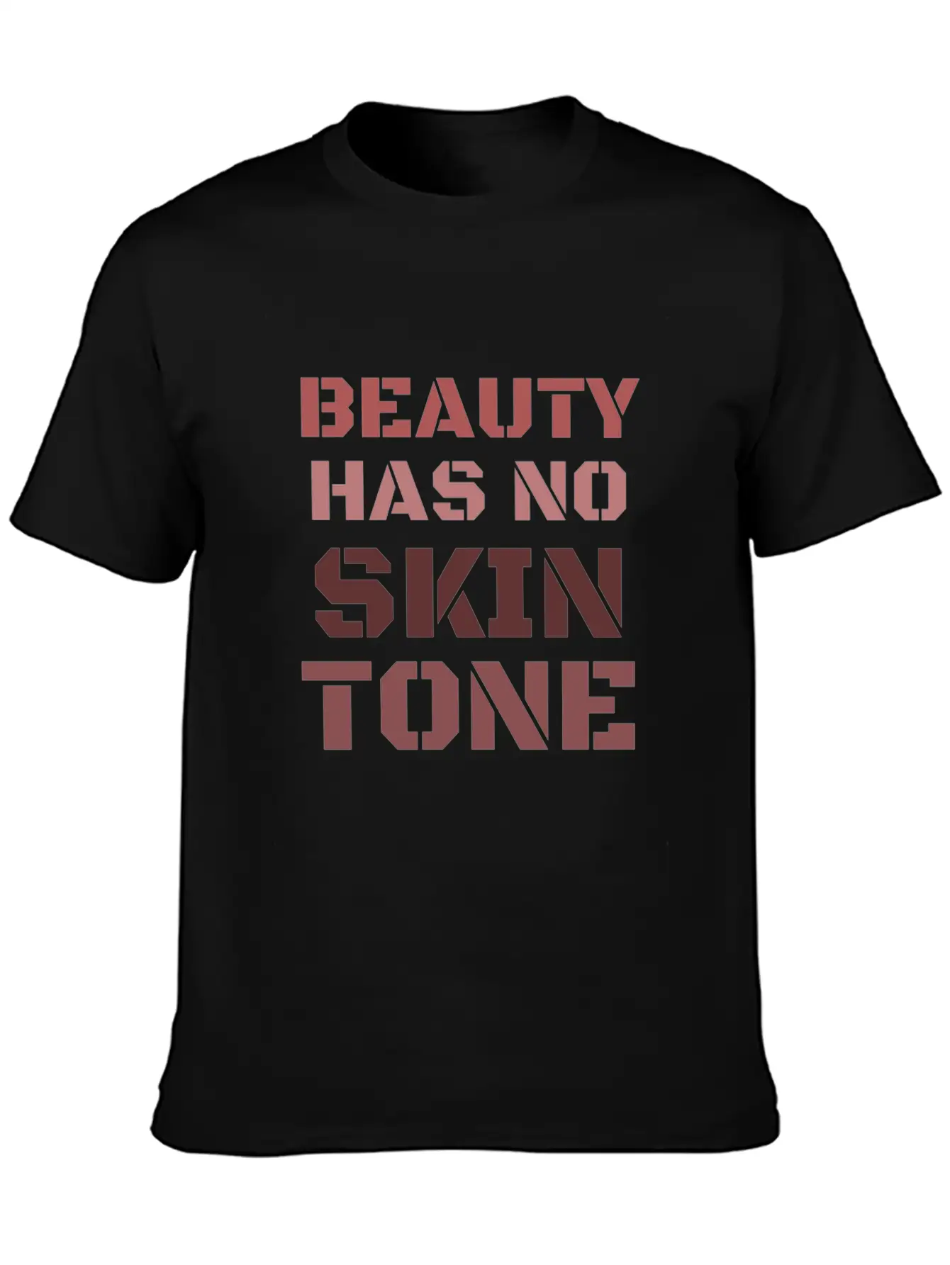 Beauty Has No Skin Tone T-Shirt Casual Graphic T-Shirt – Simple And Comfortable Daily Wear
