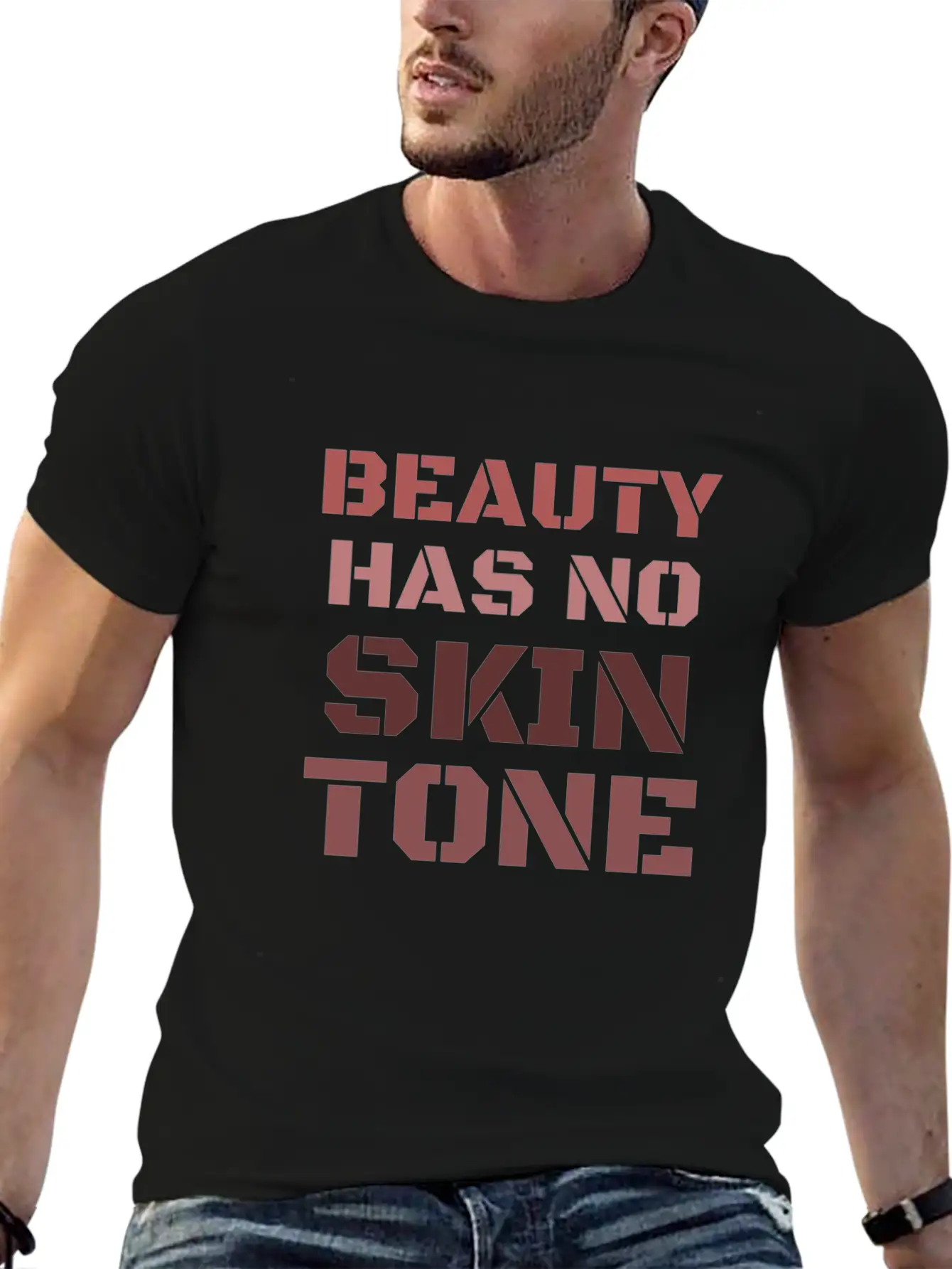 Beauty Has No Skin Tone T-Shirt Casual Graphic T-Shirt – Simple And Comfortable Daily Wear