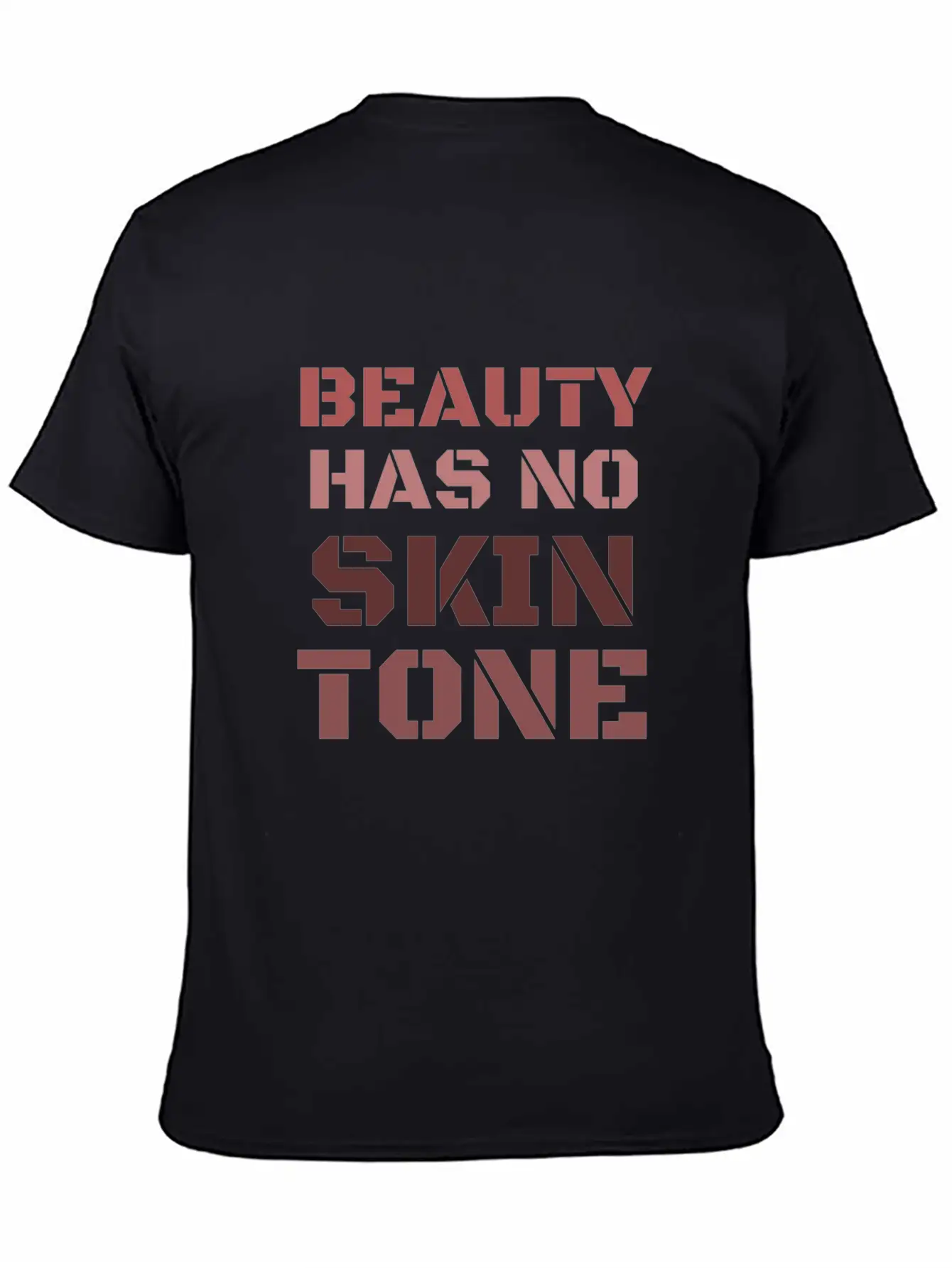 Beauty Has No Skin Tone T-Shirt Casual Graphic T-Shirt – Simple And Comfortable Daily Wear